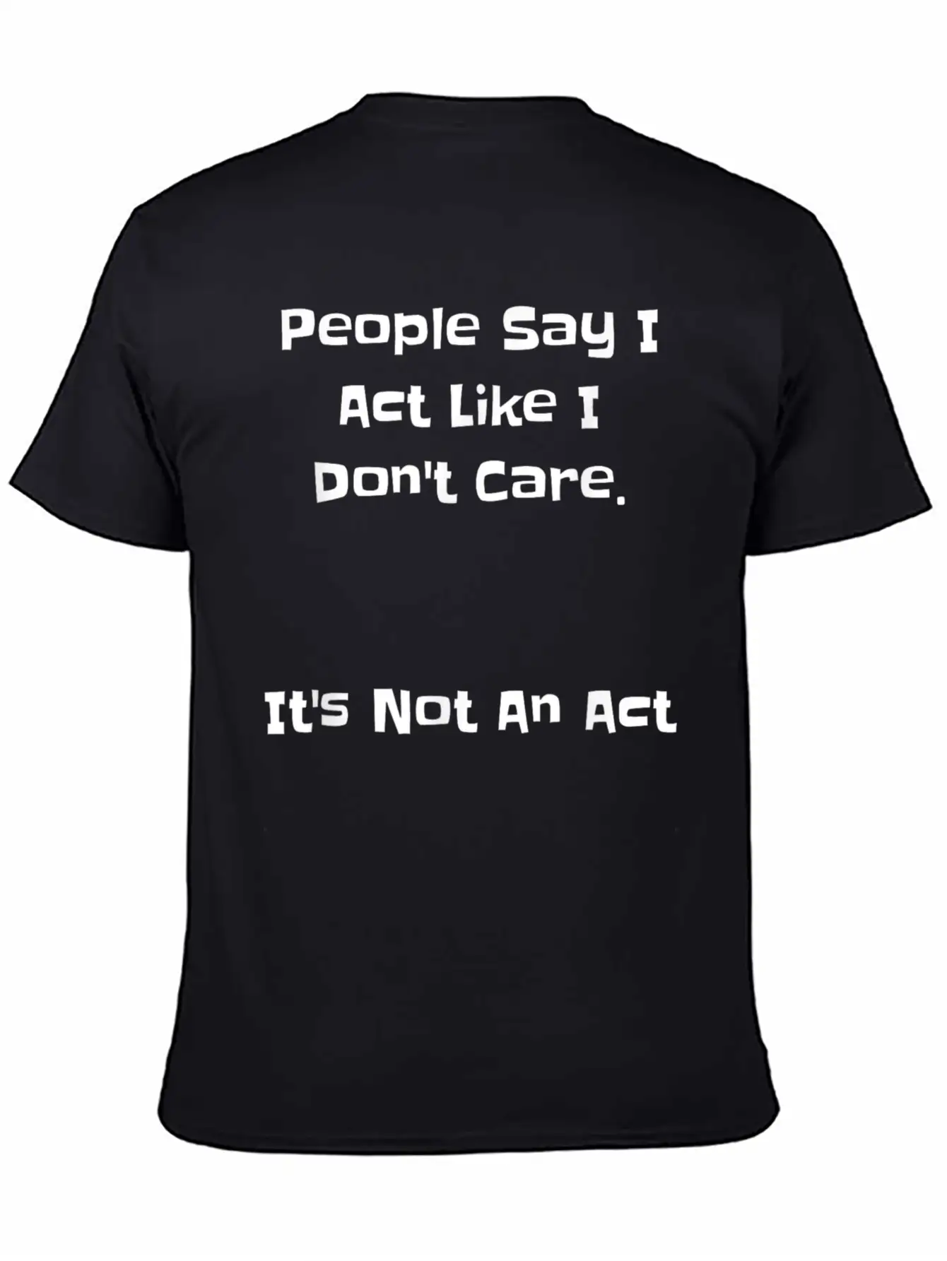 People Say Like Dont Care Casual Graphic T-Shirt – Simple And Comfortable Daily Wear