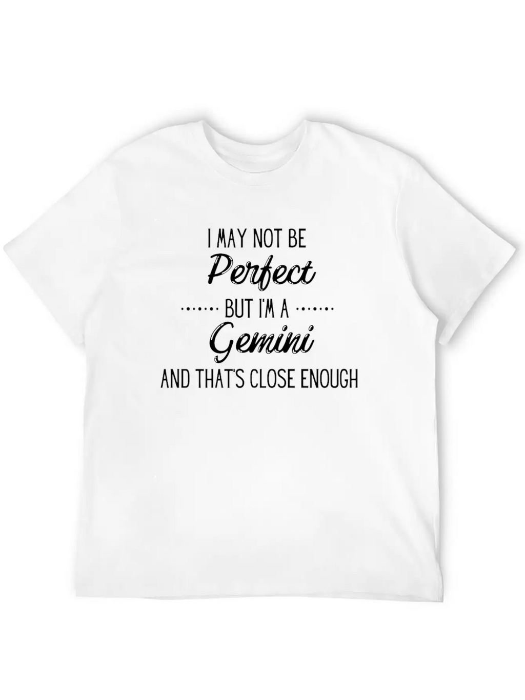 Perfect Gemini, Funny Unisex Casual T-Shirt – Clean Design For Daily Comfort
