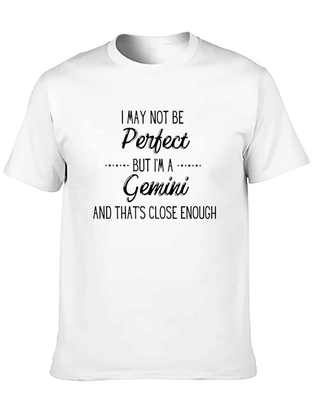 Perfect Gemini, Funny Unisex Casual T-Shirt – Clean Design For Daily Comfort