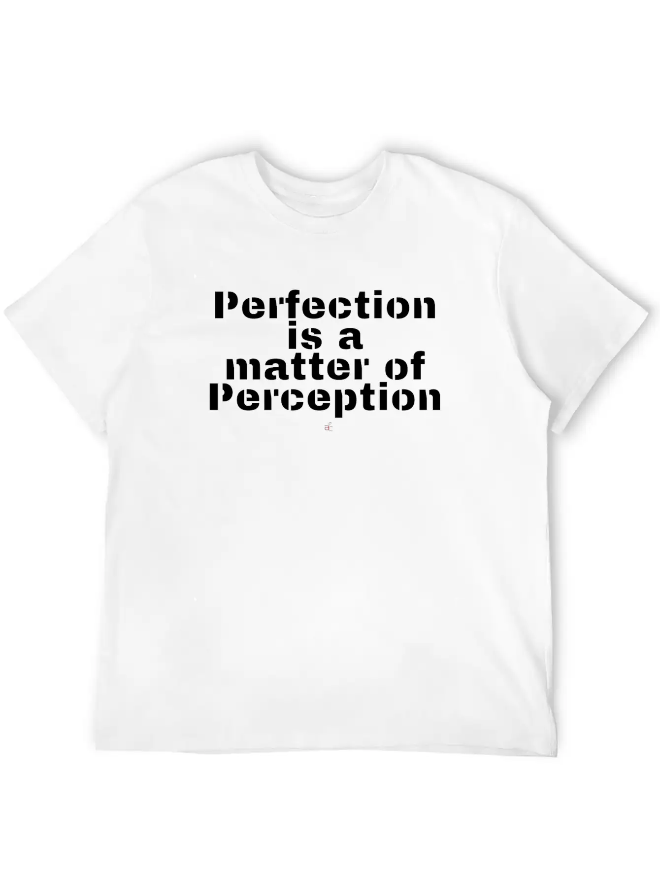 Perfection Is A Matter Of Perception Unisex Casual T-Shirt – Clean Design For Daily Comfort