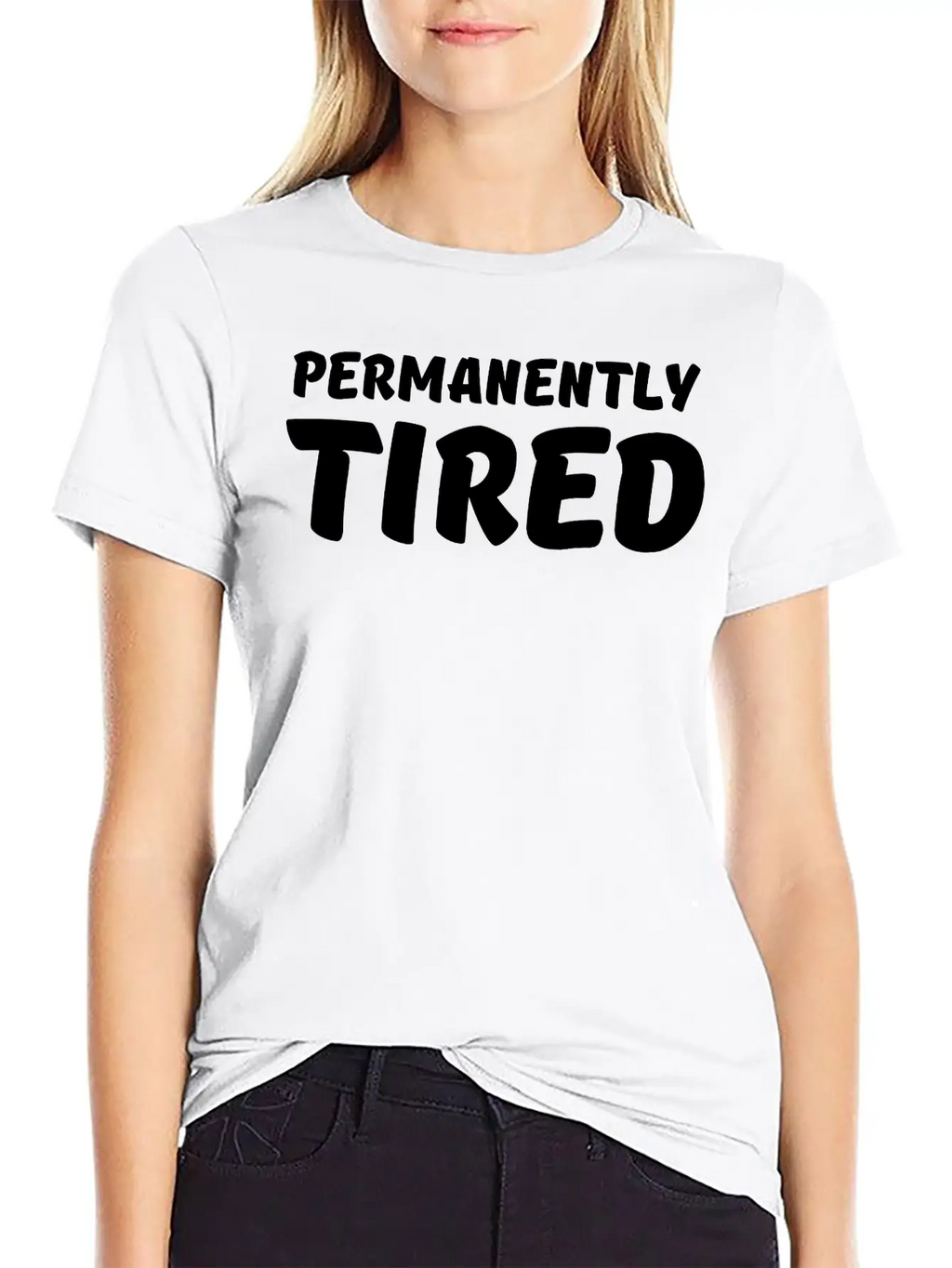 Permanently Tired Casual Graphic T-Shirt – Simple And Comfortable Daily Wear