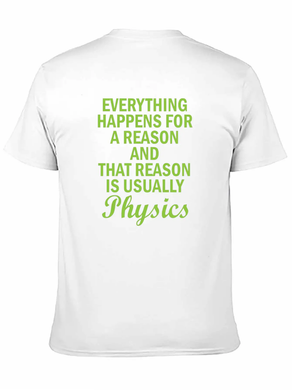 Physics Basic Saying Physicist Gift Unisex Short Sleeve Soft Cotton T-Shirt – Casual Everyday Wear