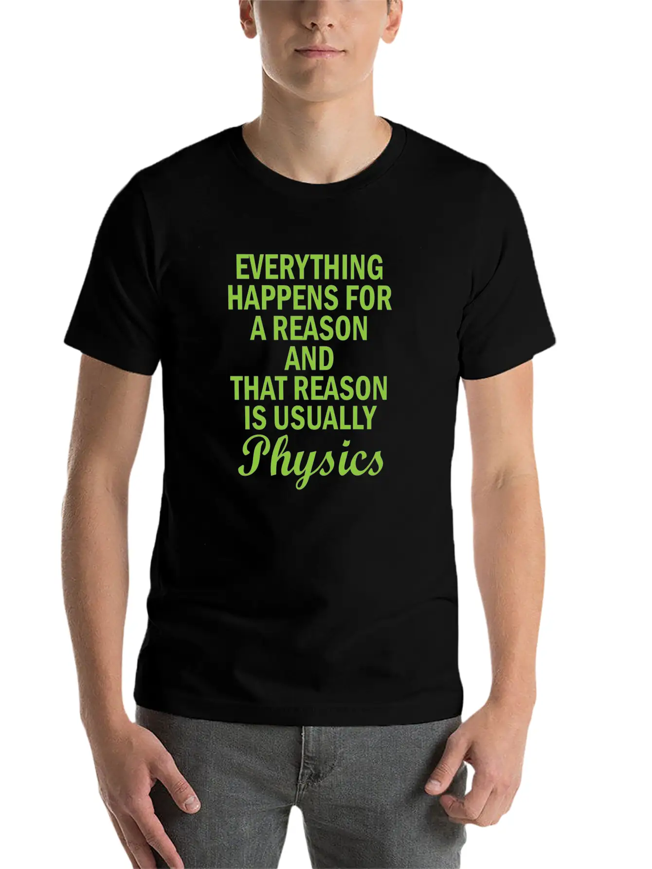 Physics Basic Saying Physicist Gift Unisex Short Sleeve Soft Cotton T-Shirt – Casual Everyday Wear