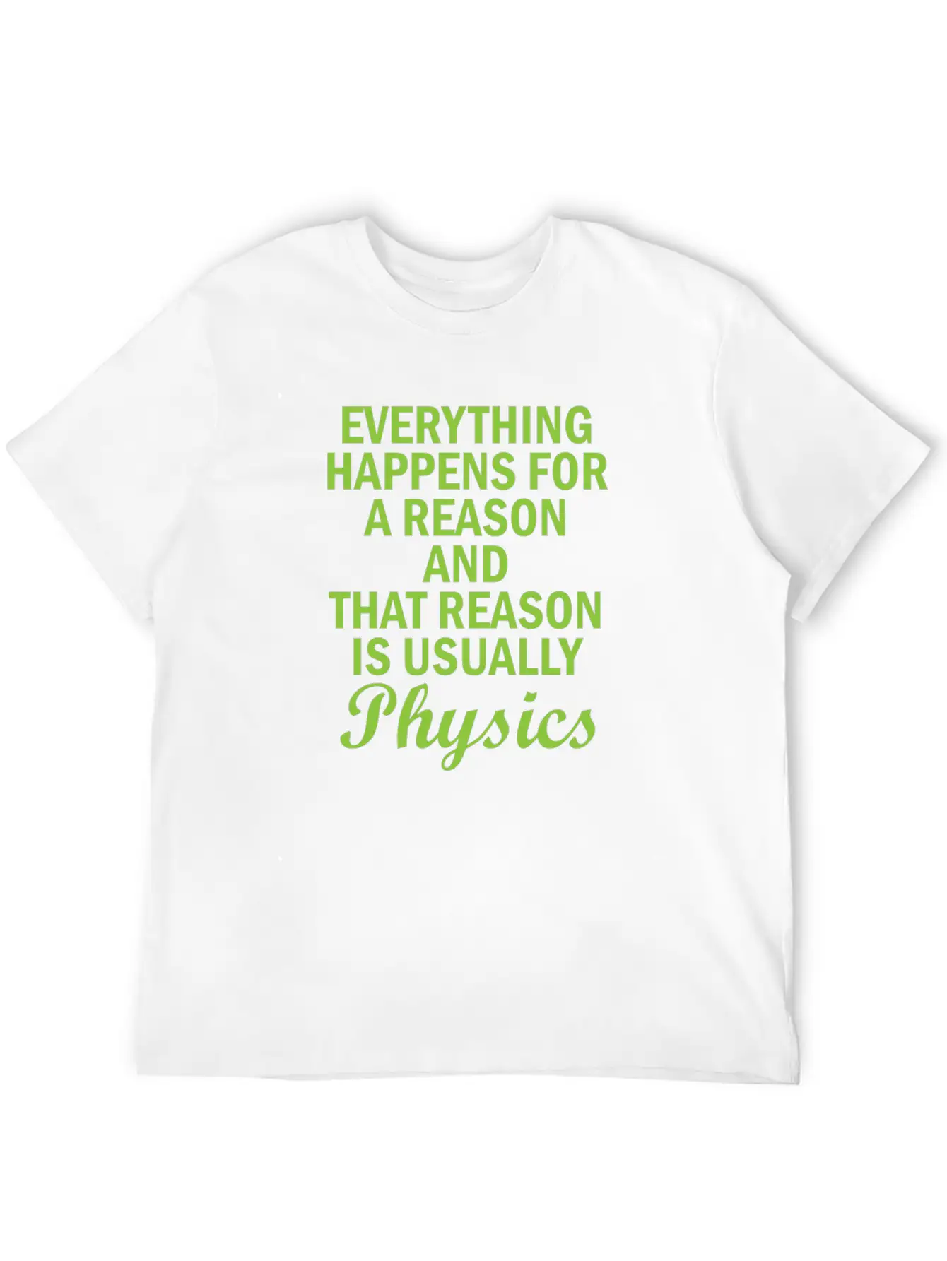 Physics Basic Saying Physicist Gift Unisex Short Sleeve Soft Cotton T-Shirt – Casual Everyday Wear