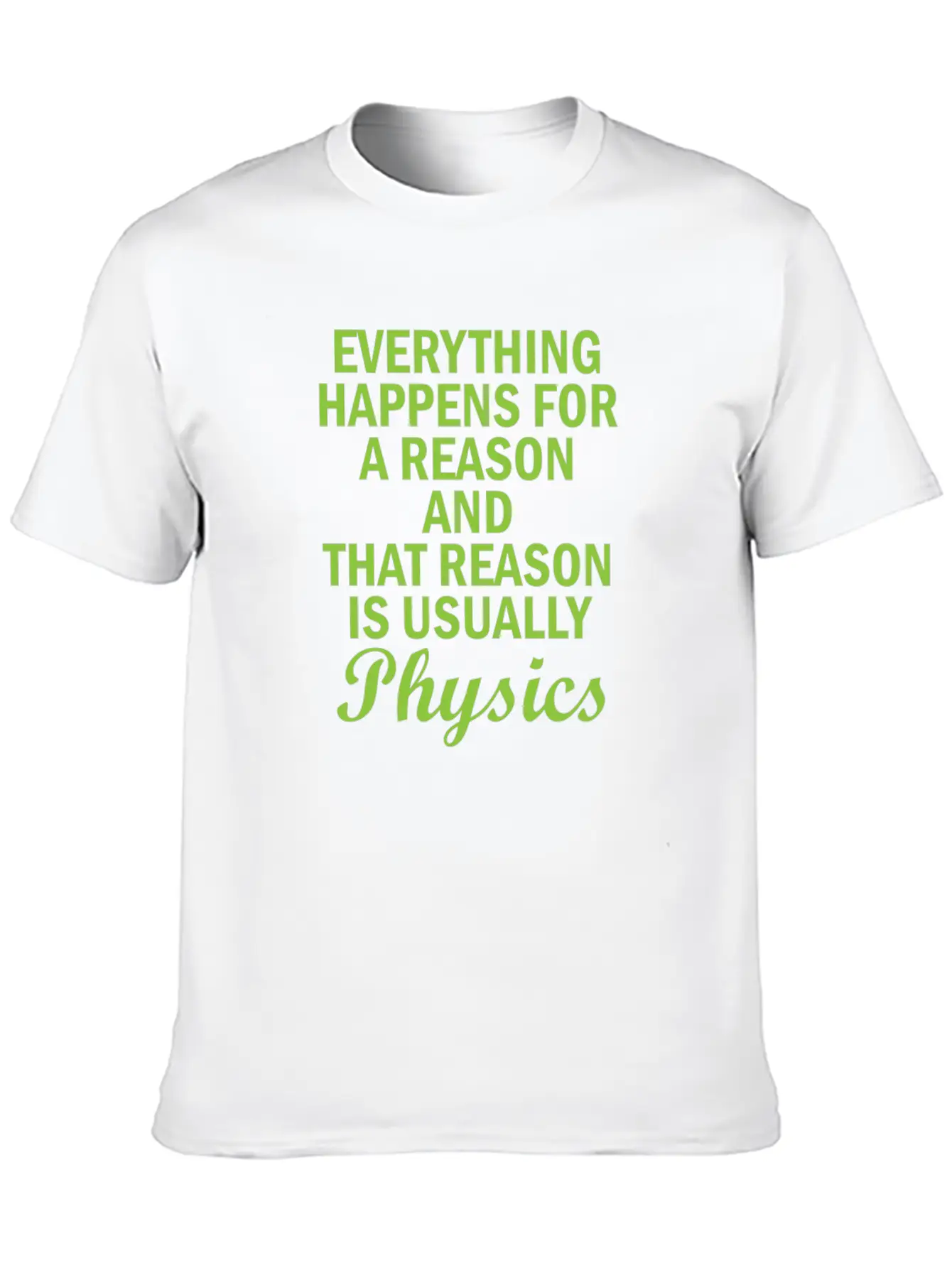 Physics Basic Saying Physicist Gift Unisex Short Sleeve Soft Cotton T-Shirt – Casual Everyday Wear