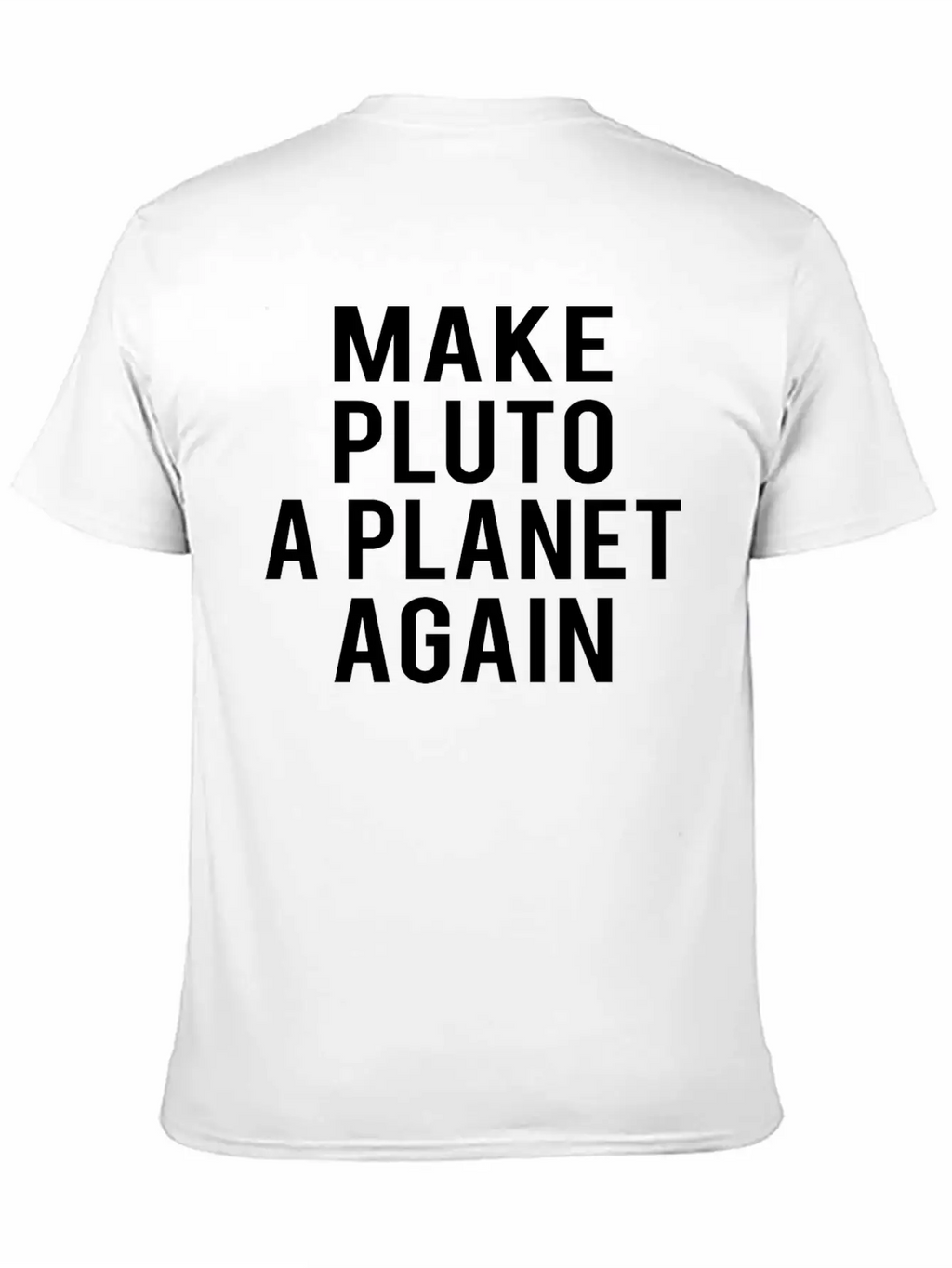 Planet Pluto: Make Me A Planet Again Unisex Casual T-Shirt – Clean Design For Daily Comfort