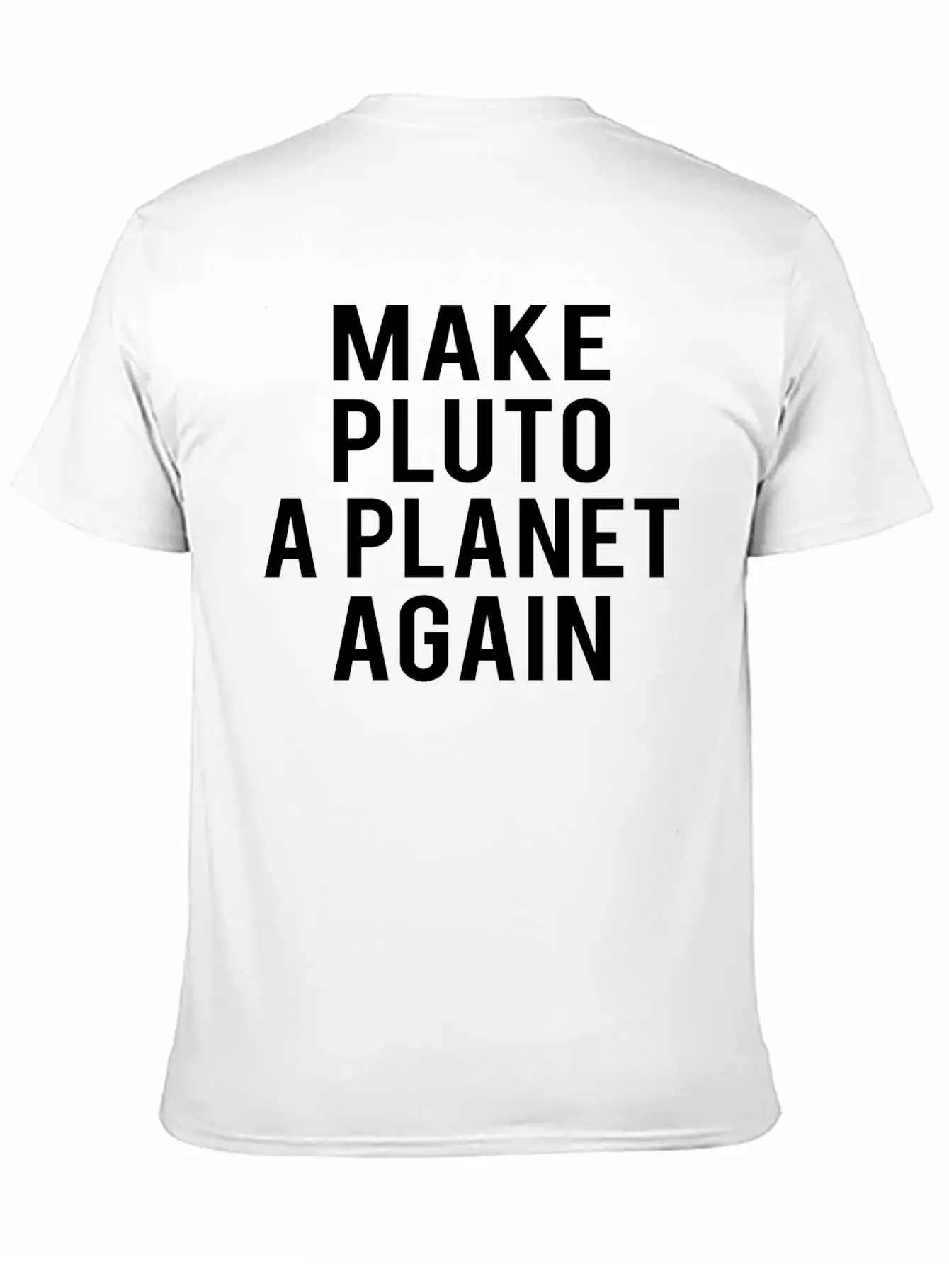 Planet Pluto: Make Me A Planet Again Unisex Casual T-Shirt – Clean Design For Daily Comfort
