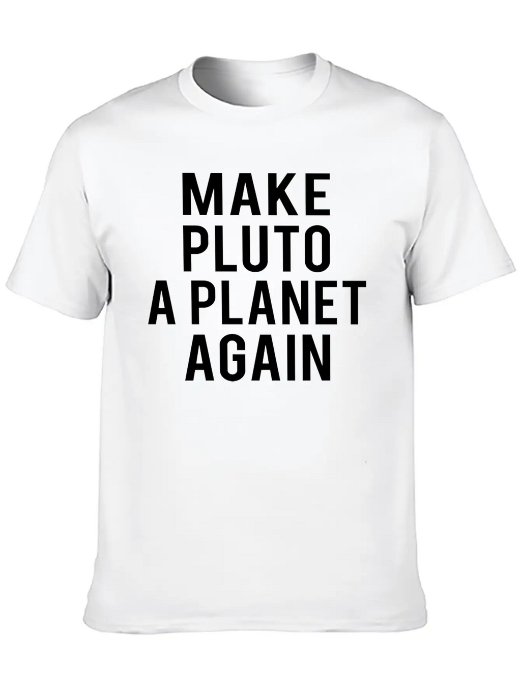 Planet Pluto: Make Me A Planet Again Unisex Casual T-Shirt – Clean Design For Daily Comfort