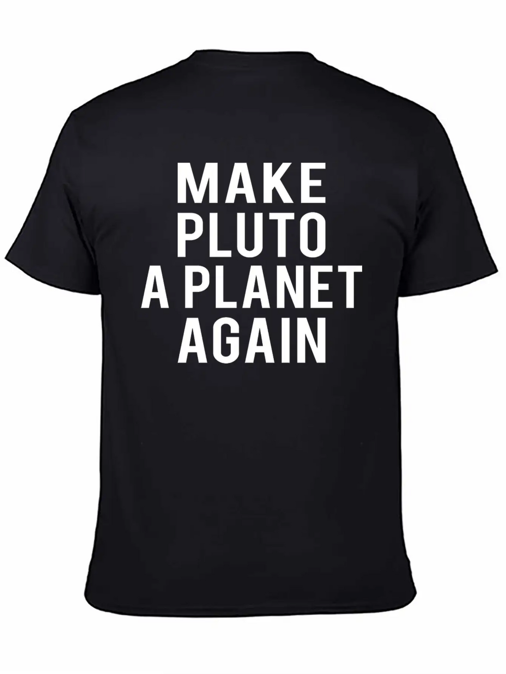 Planet Pluto: Make Me A Planet Again Unisex Casual T-Shirt – Clean Design For Daily Comfort