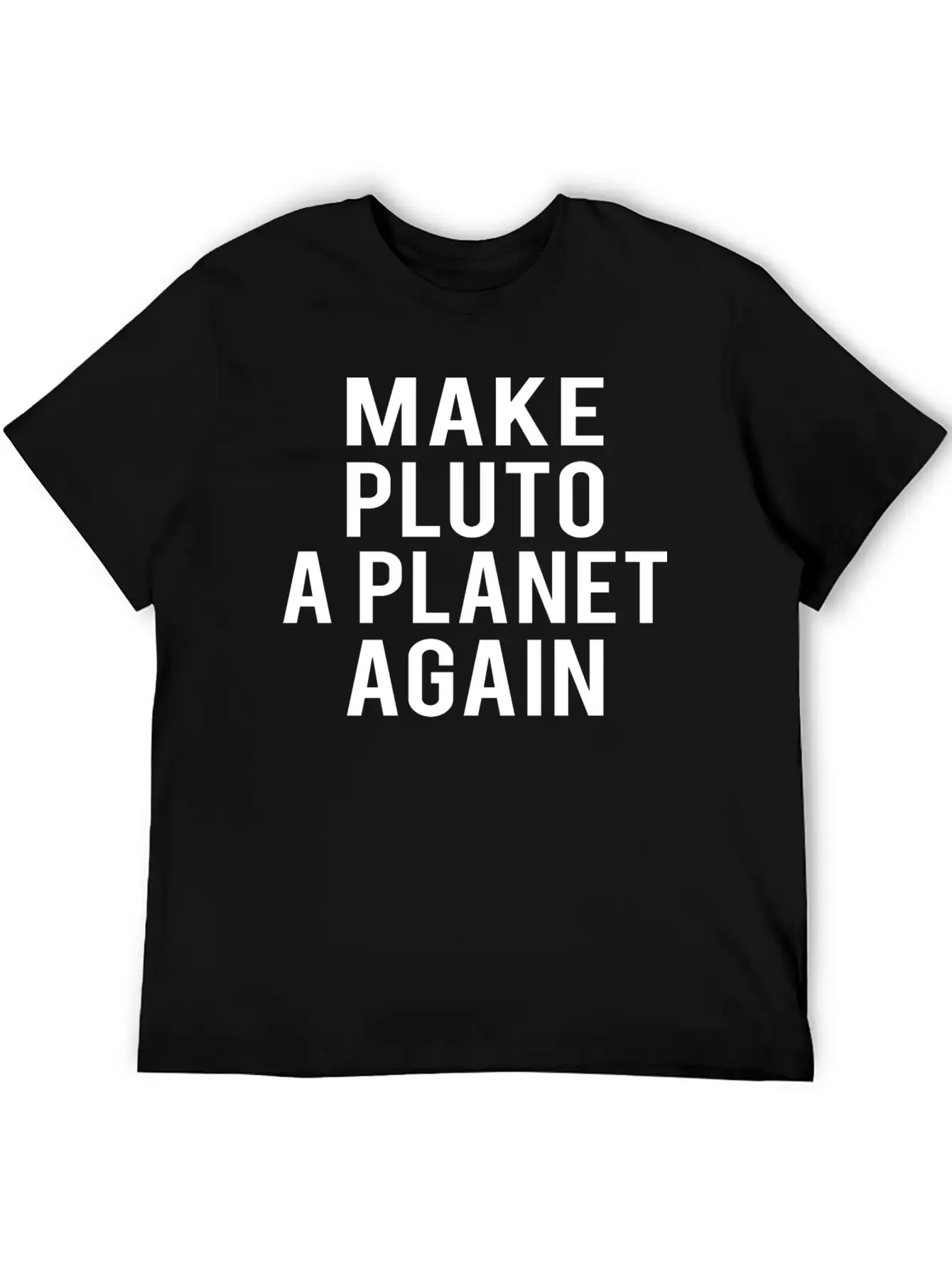 Planet Pluto: Make Me A Planet Again Unisex Casual T-Shirt – Clean Design For Daily Comfort