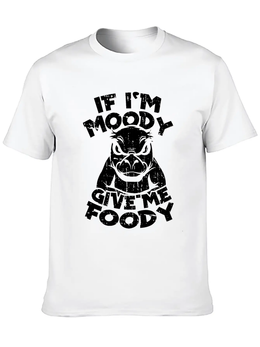 Platypus Funny If Im Moody Give Me Foody Unisex Short Sleeve Soft Cotton T-Shirt – Casual Everyday Wear
