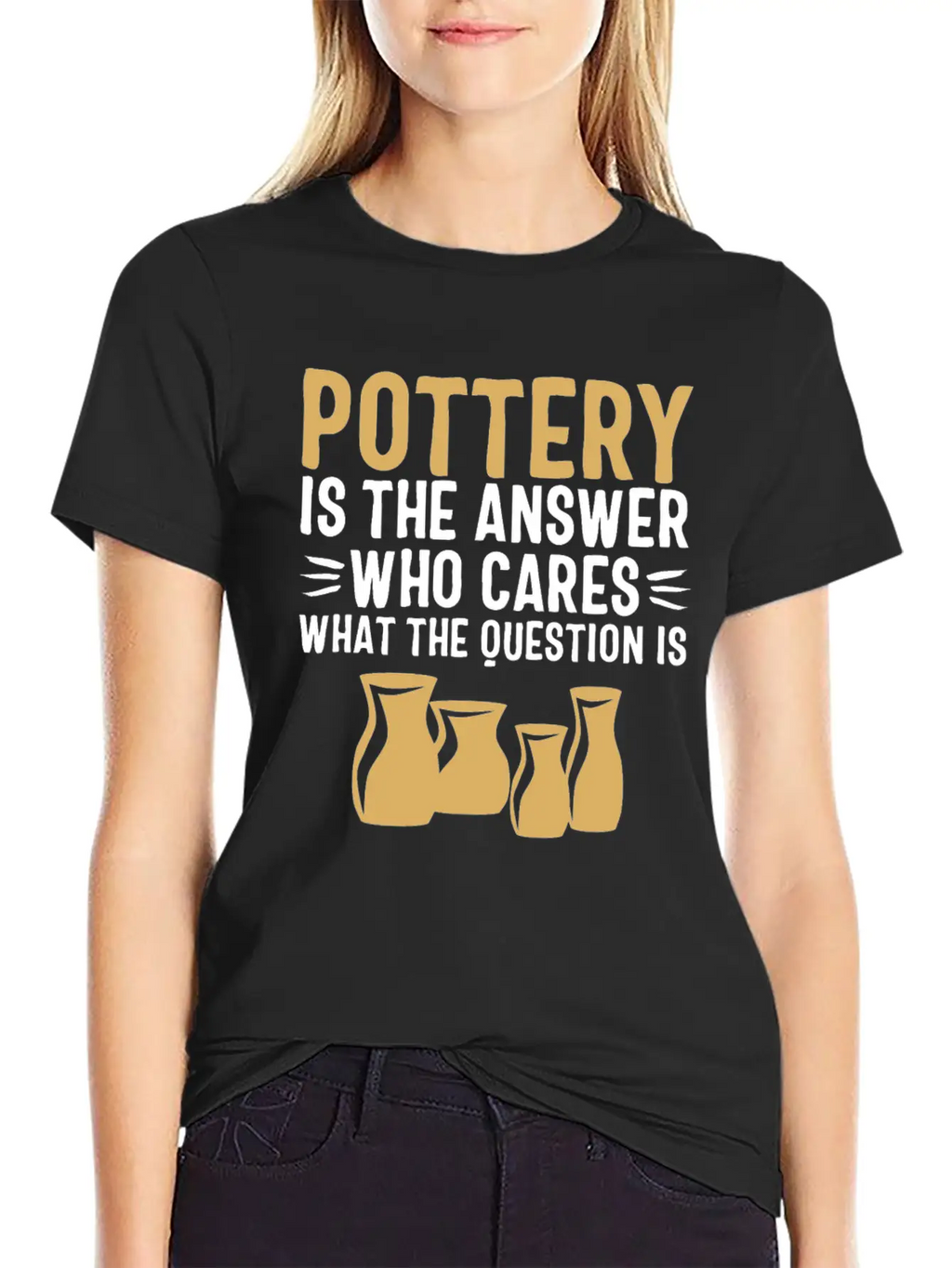 Pottery Gifts Her Anniversary Funny Ceramics Care Breathable Soft Cotton T-Shirt – Timeless Casual Look