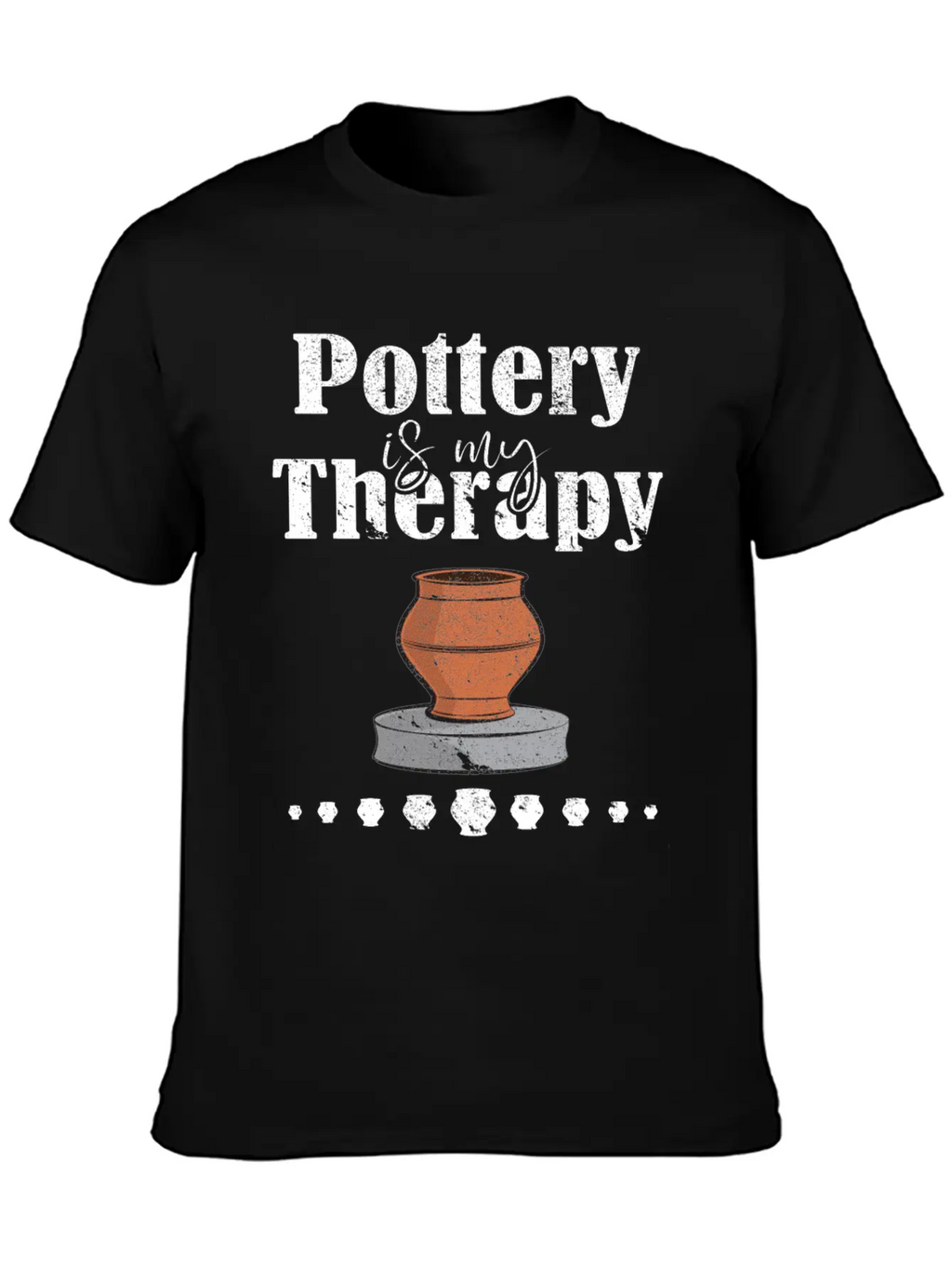 Pottery Is My Therapy Design Essential Cotton Tee For Daily Outfits – Unisex Style