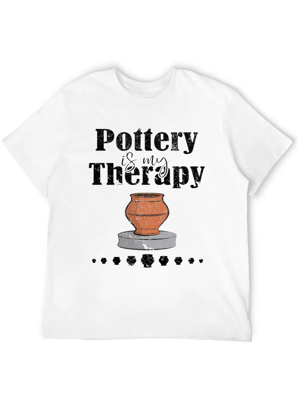 Pottery Is My Therapy Design Essential Cotton Tee For Daily Outfits – Unisex Style