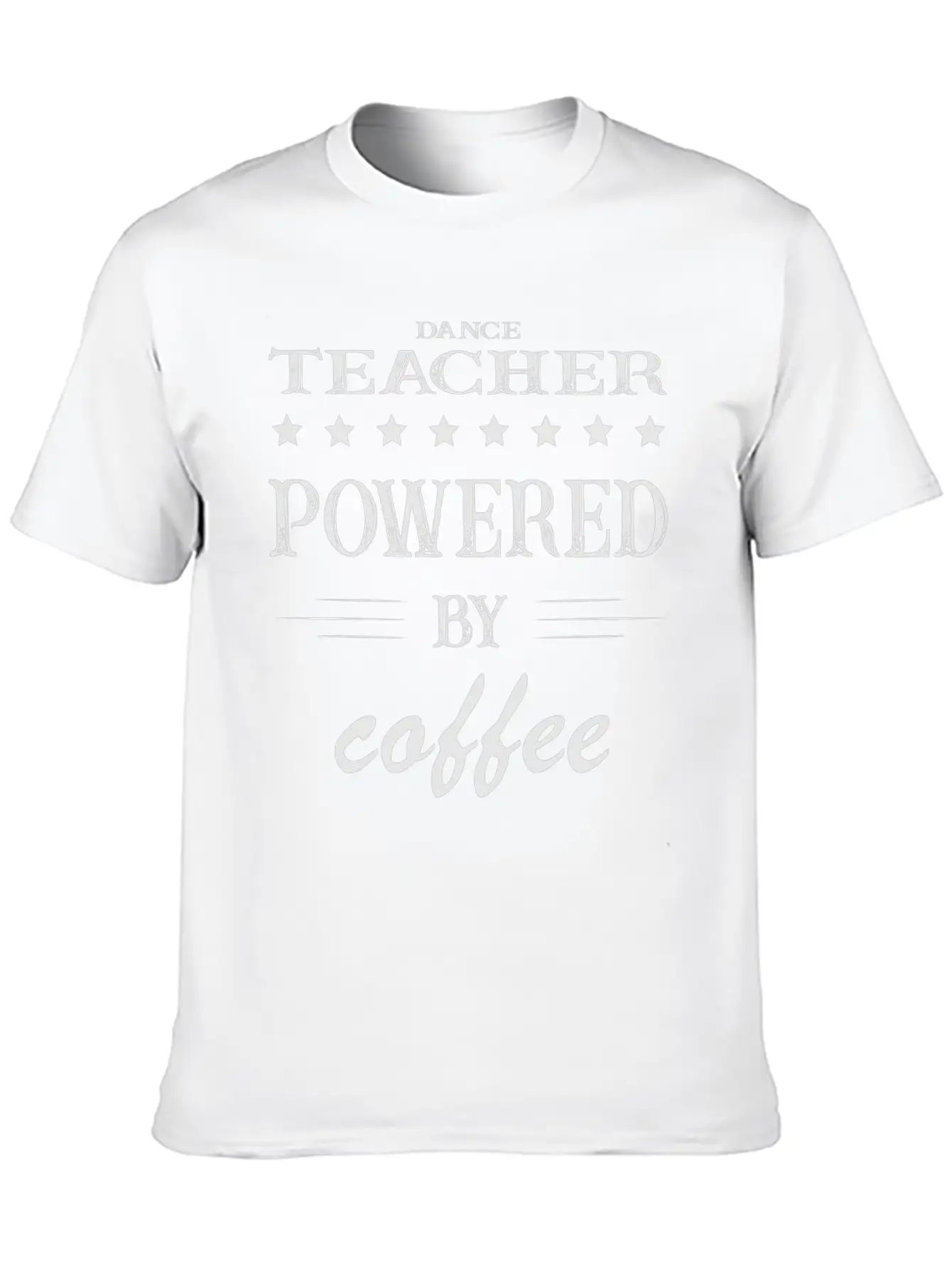 Powered By Coffee, Coffee, Dance Teacher, Instruct Unisex Short Sleeve Soft Cotton T-Shirt – Casual Everyday Wear