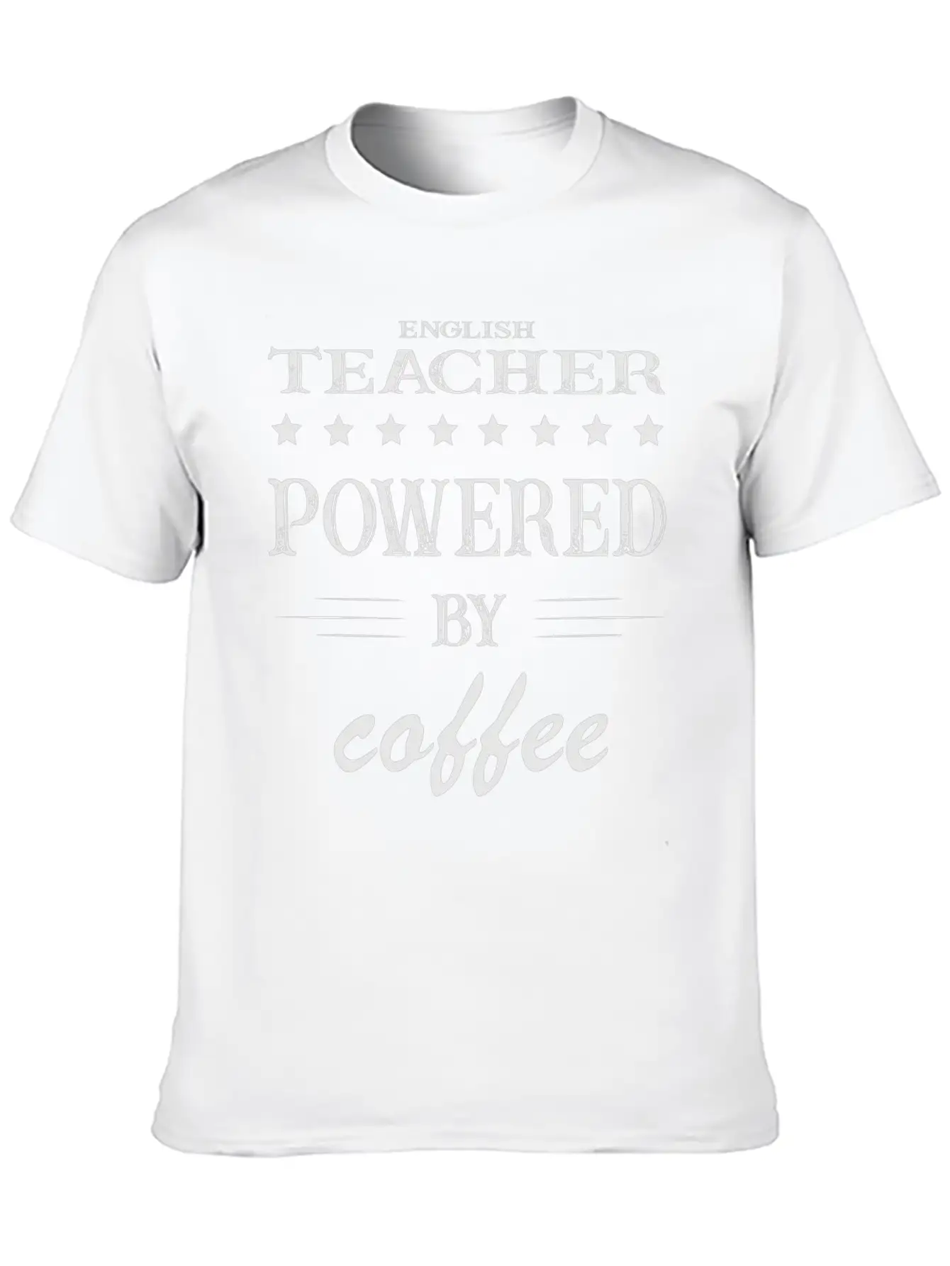 Powered By Coffee, Coffee, English Teacher Casual Graphic T-Shirt – Simple And Comfortable Daily Wear