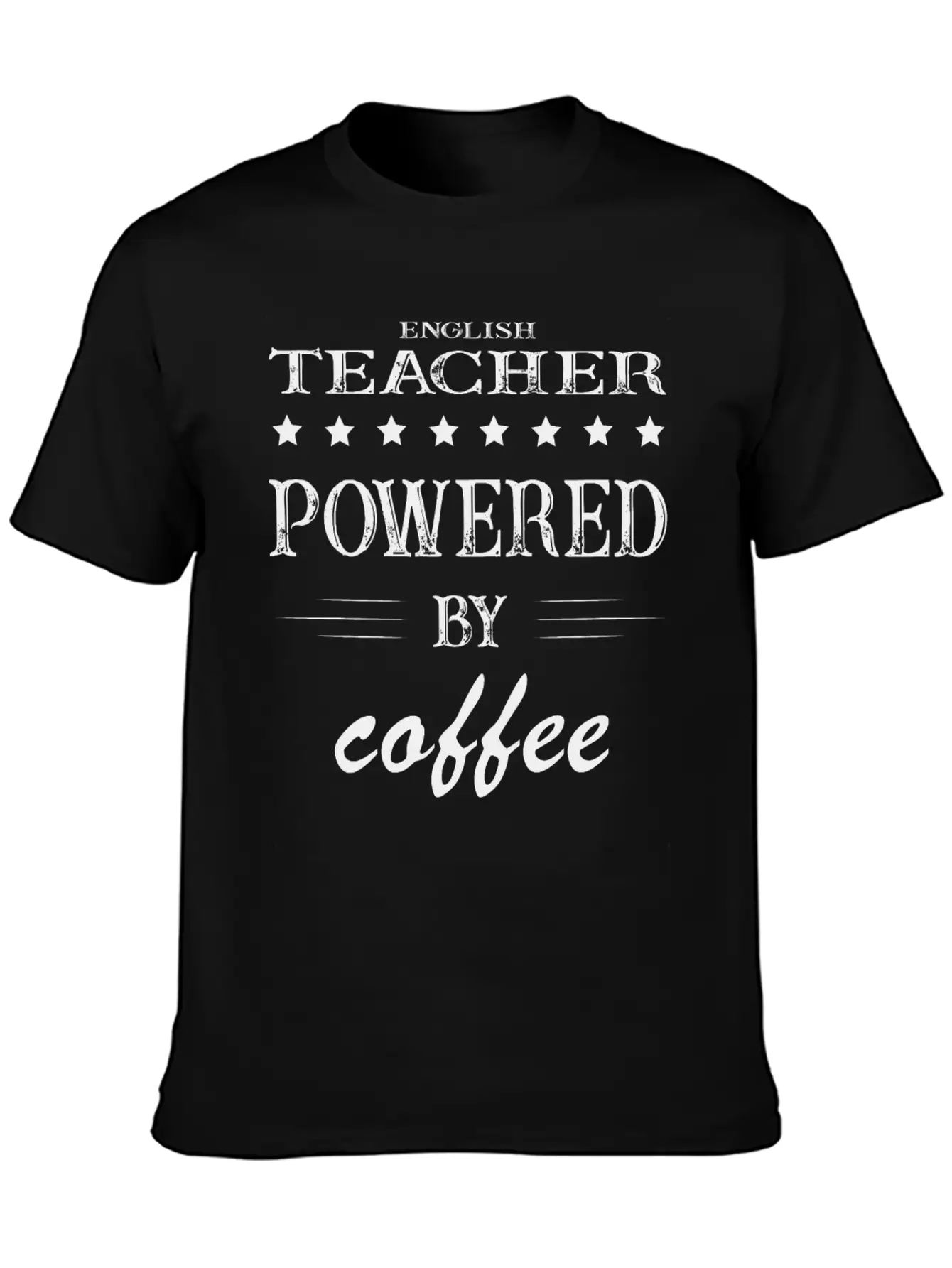 Powered By Coffee, Coffee, English Teacher Casual Graphic T-Shirt – Simple And Comfortable Daily Wear