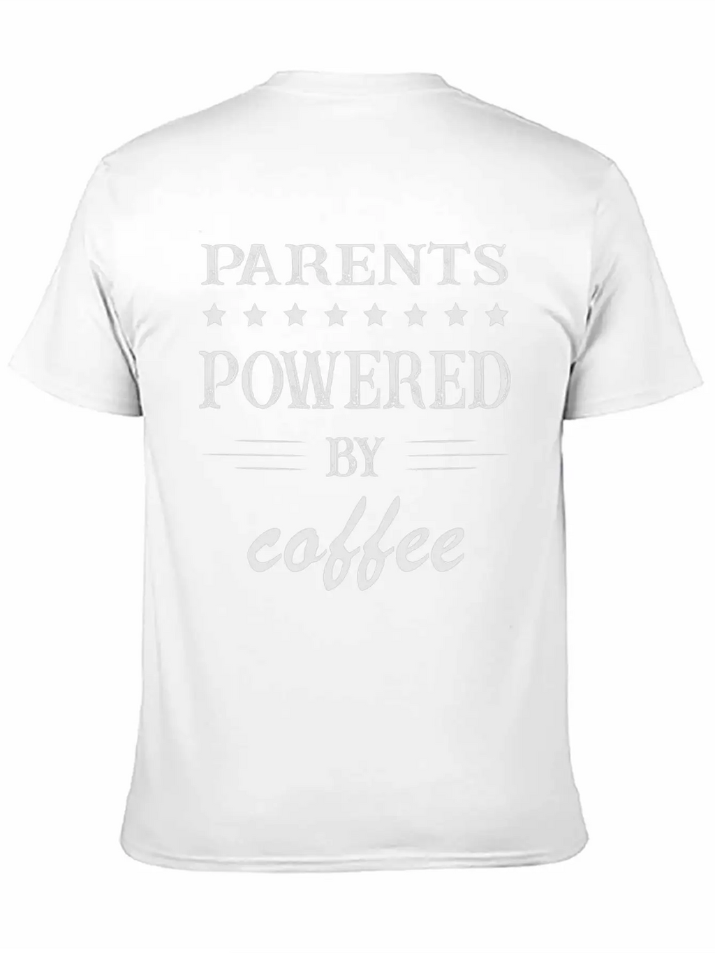 Powered By Coffee, Coffee, Parents, Mom, Dad Casual Graphic T-Shirt – Simple And Comfortable Daily Wear