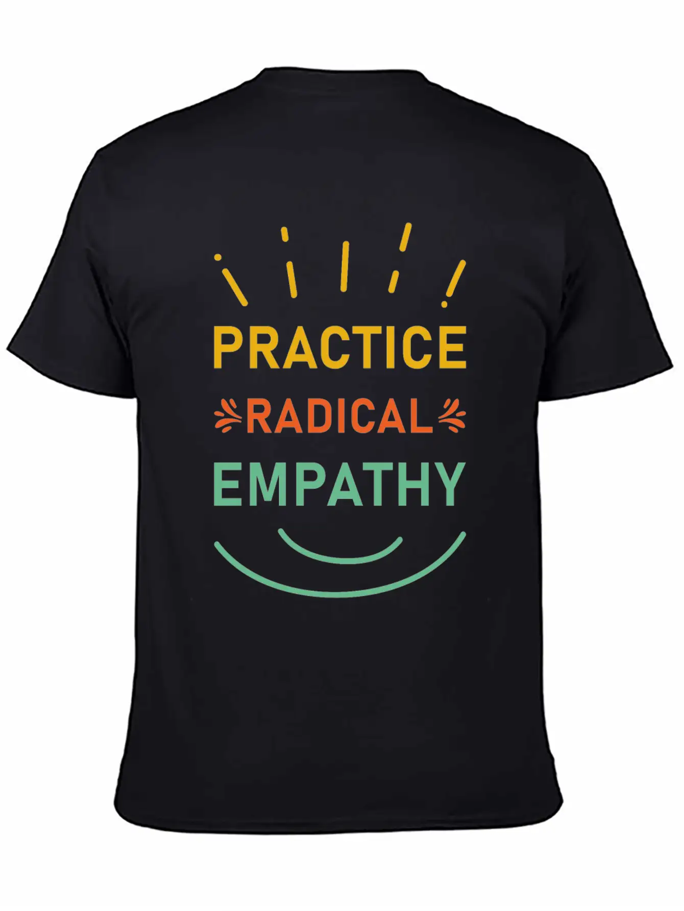 Practice Radical Empathy Casual Graphic T-Shirt – Simple And Comfortable Daily Wear