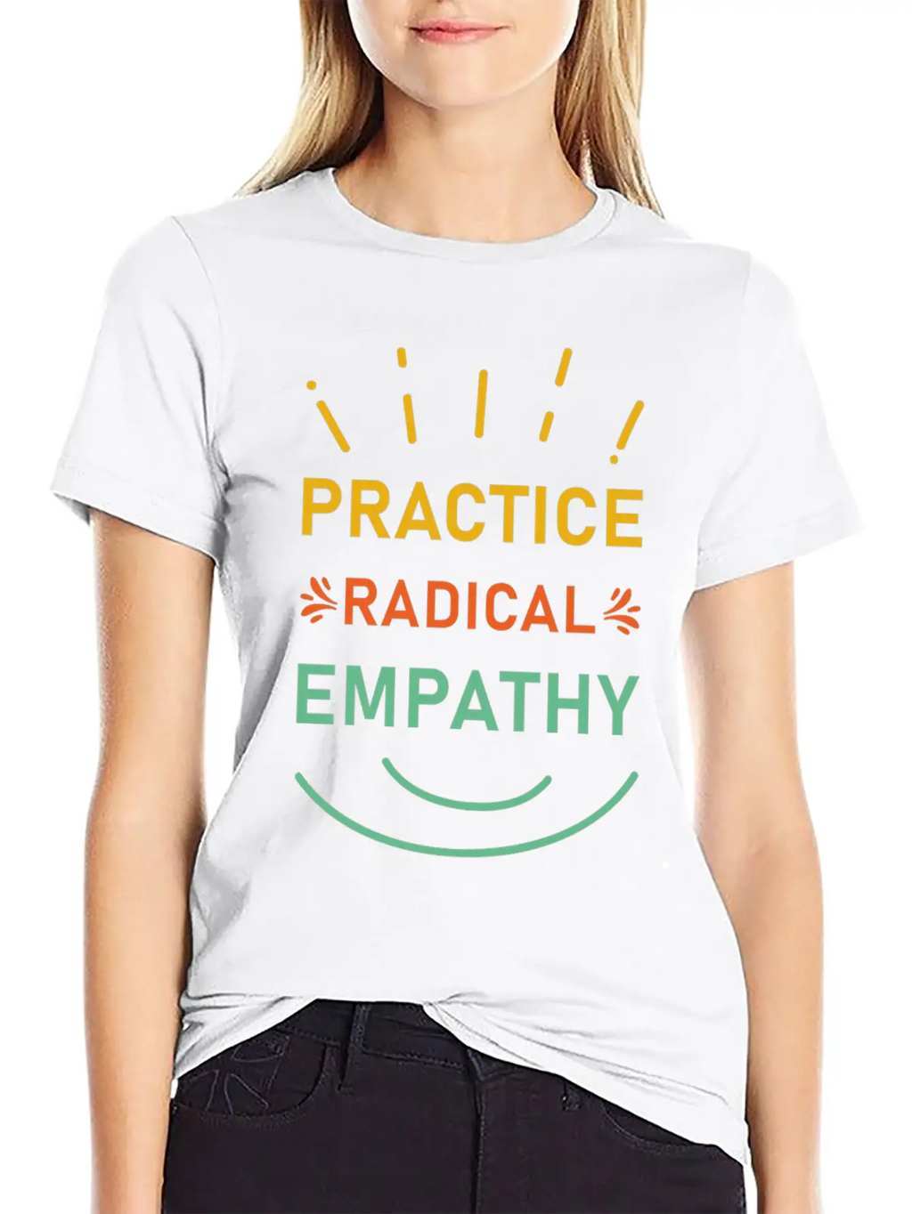 Practice Radical Empathy Casual Graphic T-Shirt – Simple And Comfortable Daily Wear