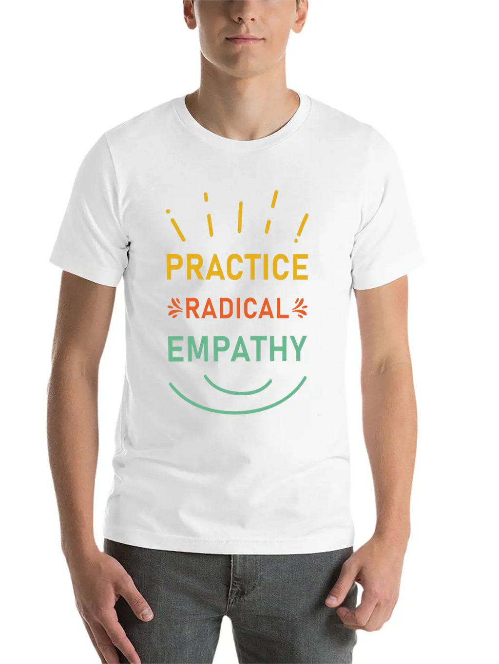 Practice Radical Empathy Casual Graphic T-Shirt – Simple And Comfortable Daily Wear
