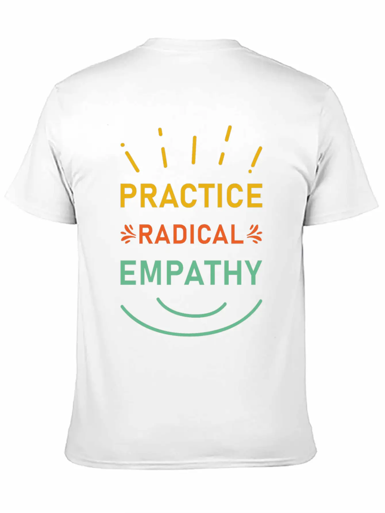Practice Radical Empathy Casual Graphic T-Shirt – Simple And Comfortable Daily Wear