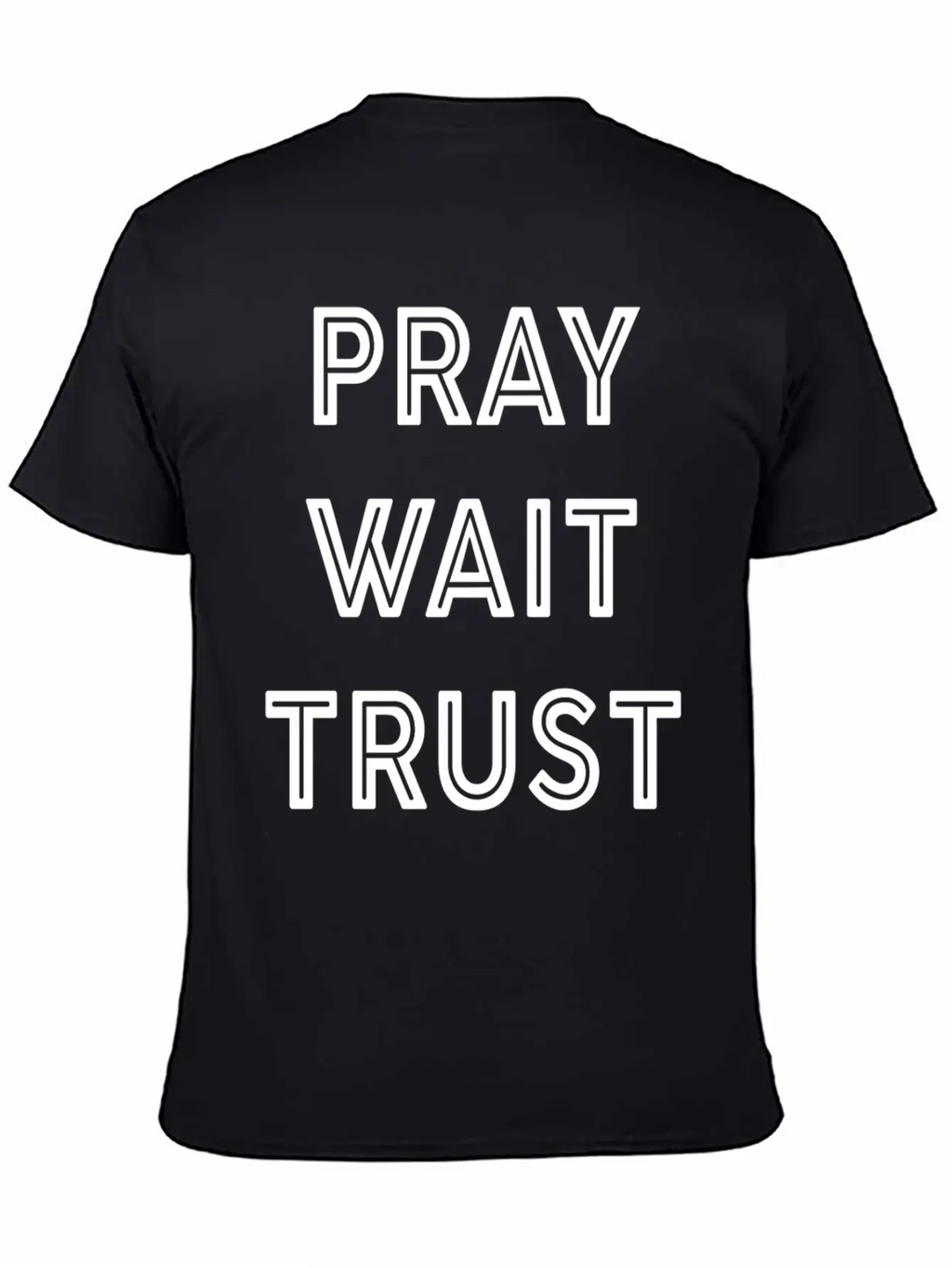 Pray Wait Trust Breathable Soft Cotton T-Shirt – Timeless Casual Look