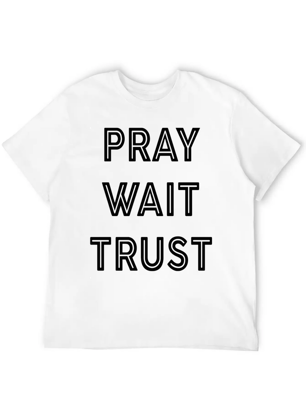 Pray Wait Trust Breathable Soft Cotton T-Shirt – Timeless Casual Look