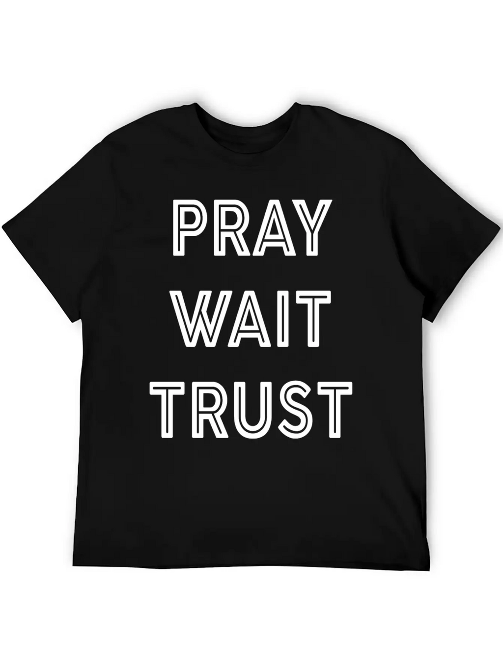 Pray Wait Trust Breathable Soft Cotton T-Shirt – Timeless Casual Look