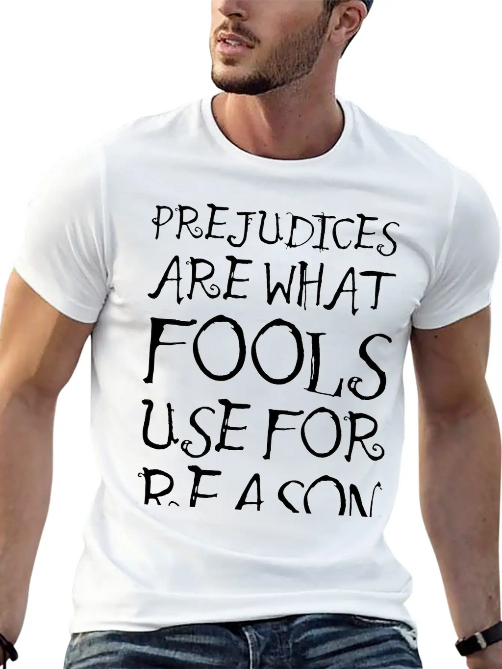 Prejudices Are What Fools Use For Reason Unisex Casual T-Shirt – Clean Design For Daily Comfort