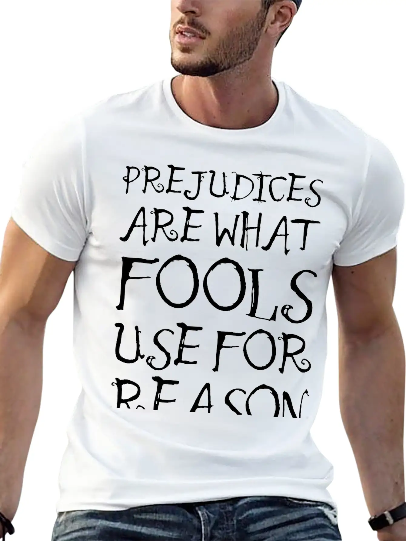 Prejudices Are What Fools Use For Reason Unisex Casual T-Shirt – Clean Design For Daily Comfort