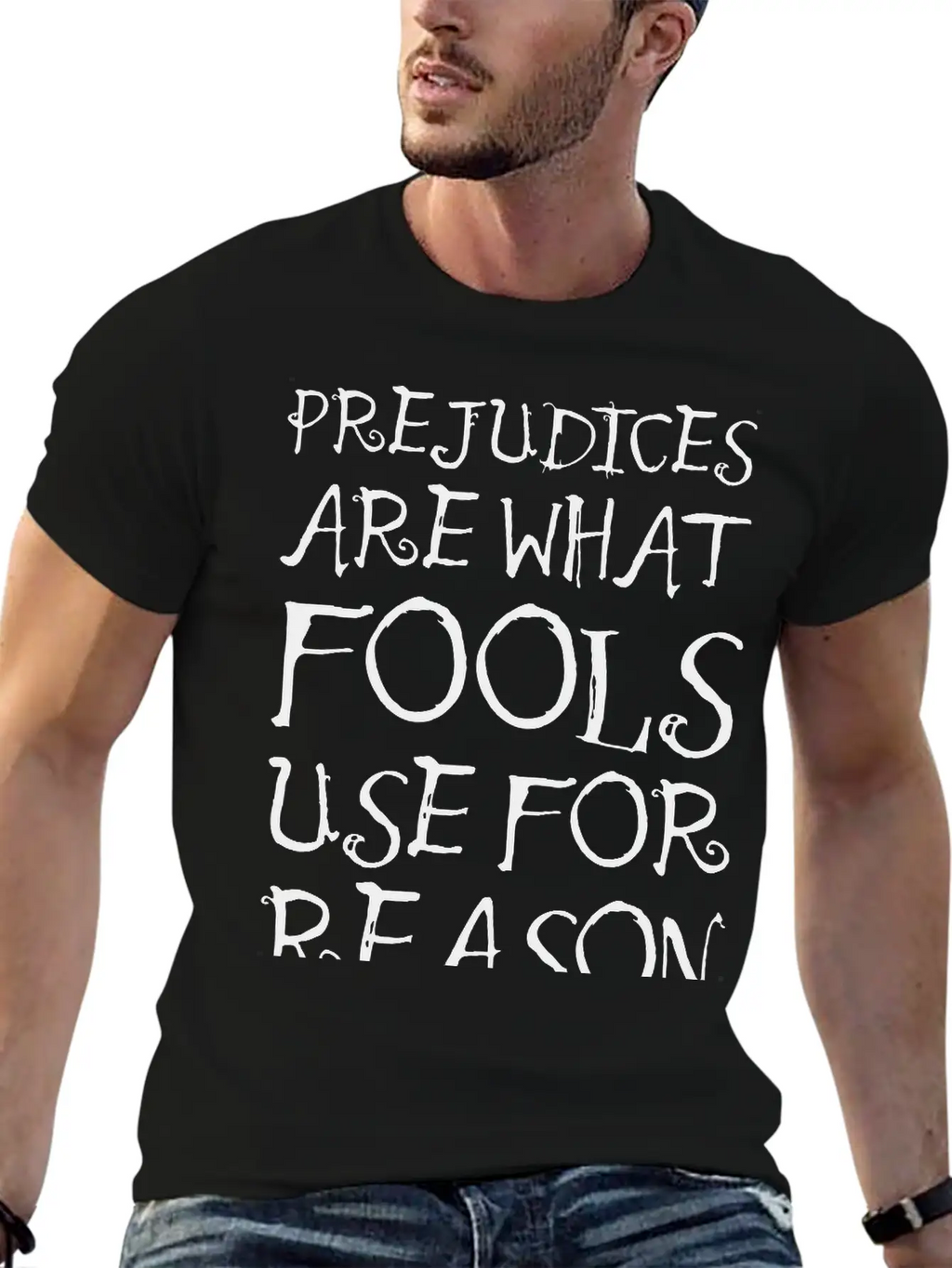 Prejudices Are What Fools Use For Reason Unisex Casual T-Shirt – Clean Design For Daily Comfort