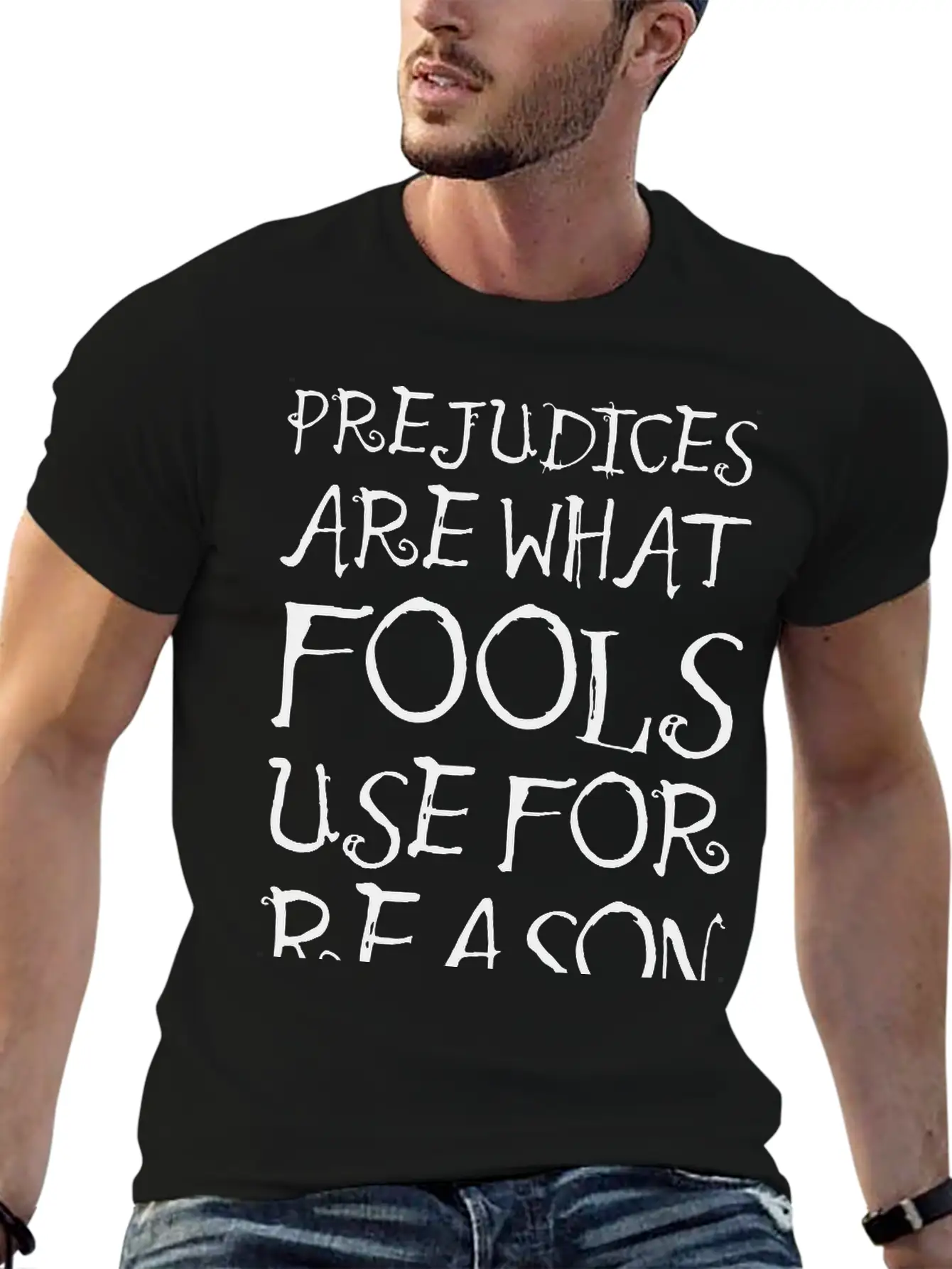 Prejudices Are What Fools Use For Reason Unisex Casual T-Shirt – Clean Design For Daily Comfort