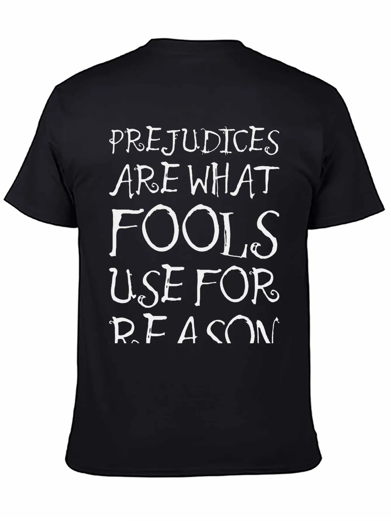 Prejudices Are What Fools Use For Reason Unisex Casual T-Shirt – Clean Design For Daily Comfort
