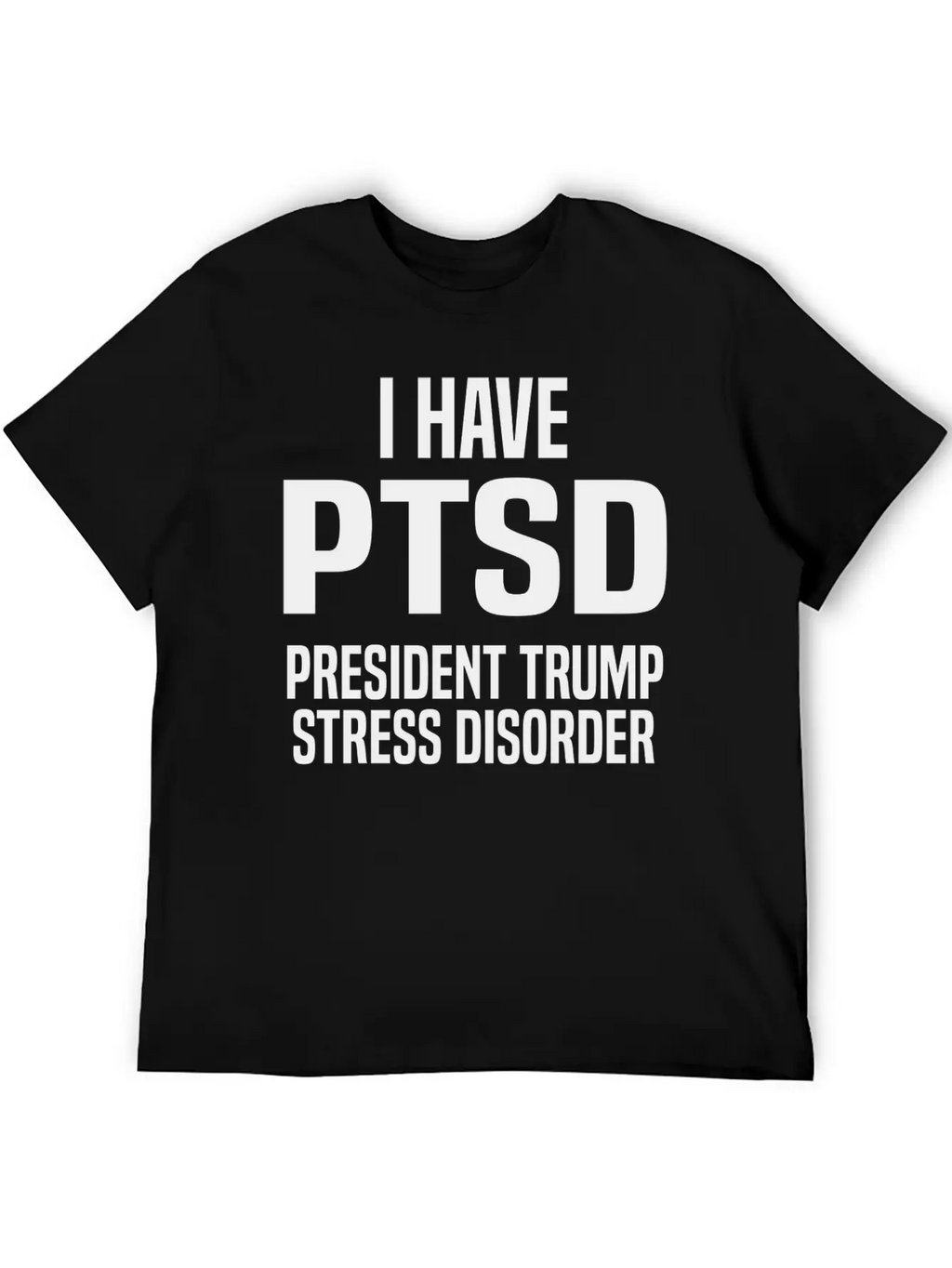 President Trump Stress Disorder Slogan Unisex Casual T-Shirt – Clean Design For Daily Comfort