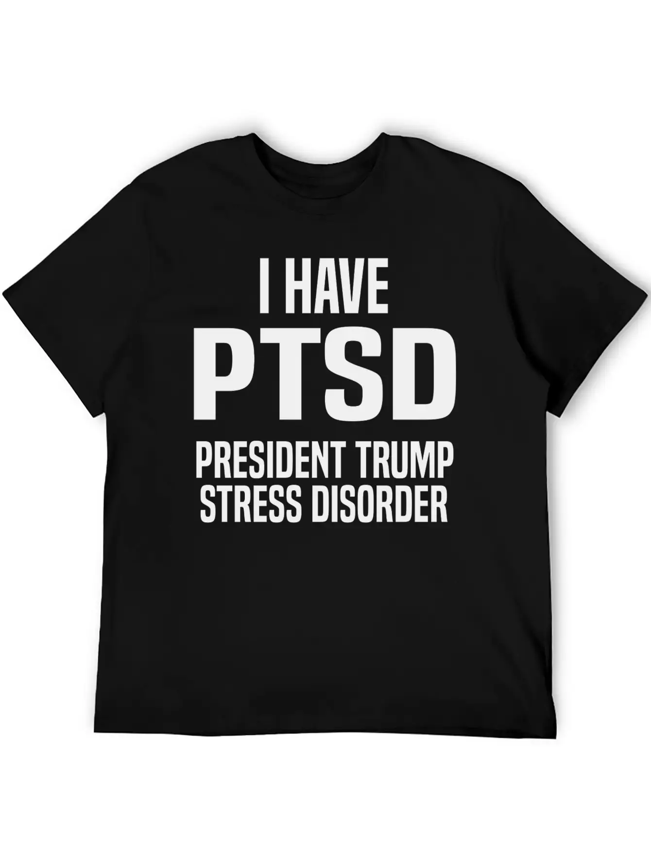 President Trump Stress Disorder Slogan Unisex Casual T-Shirt – Clean Design For Daily Comfort