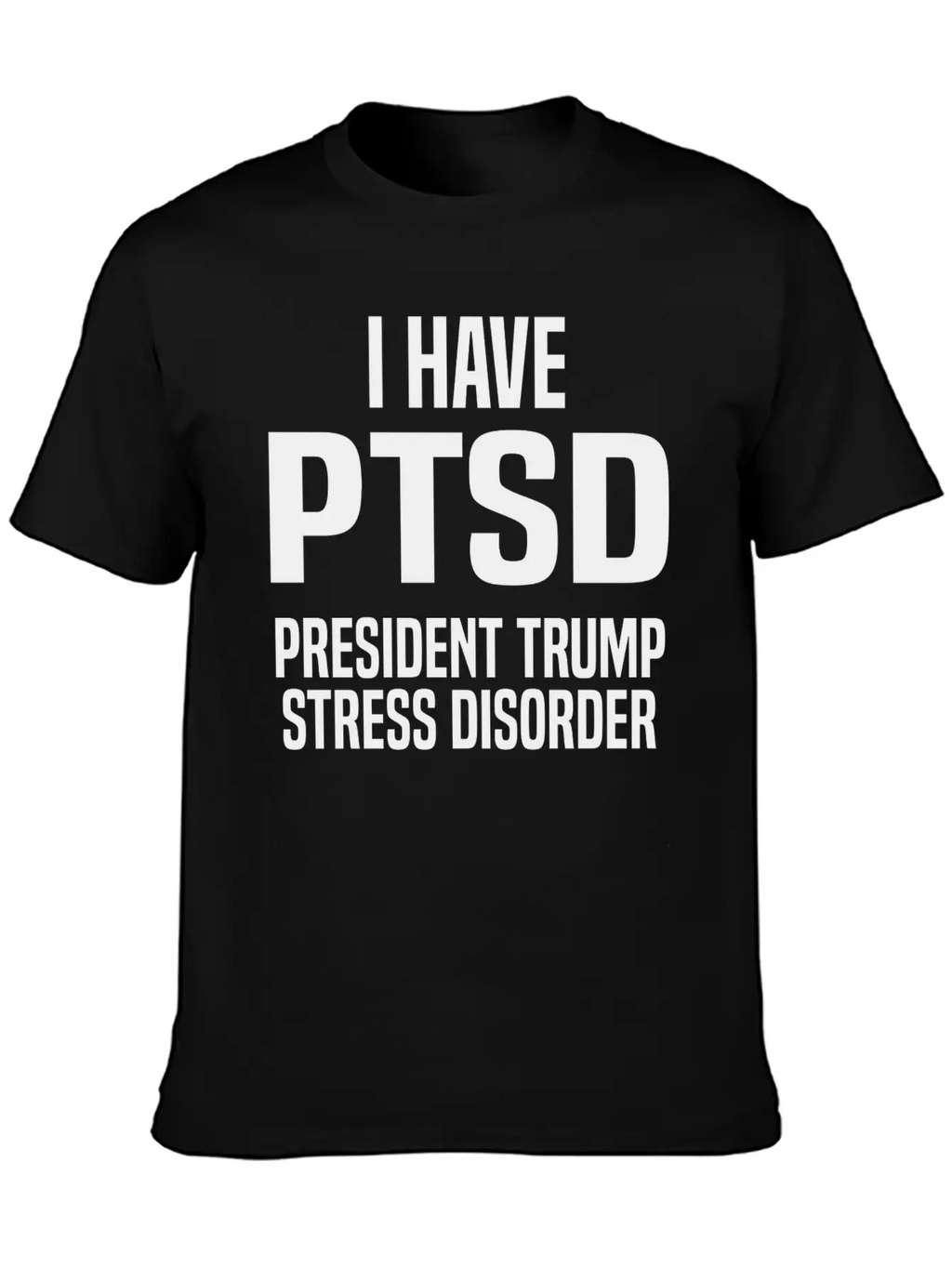 President Trump Stress Disorder Slogan Unisex Casual T-Shirt – Clean Design For Daily Comfort