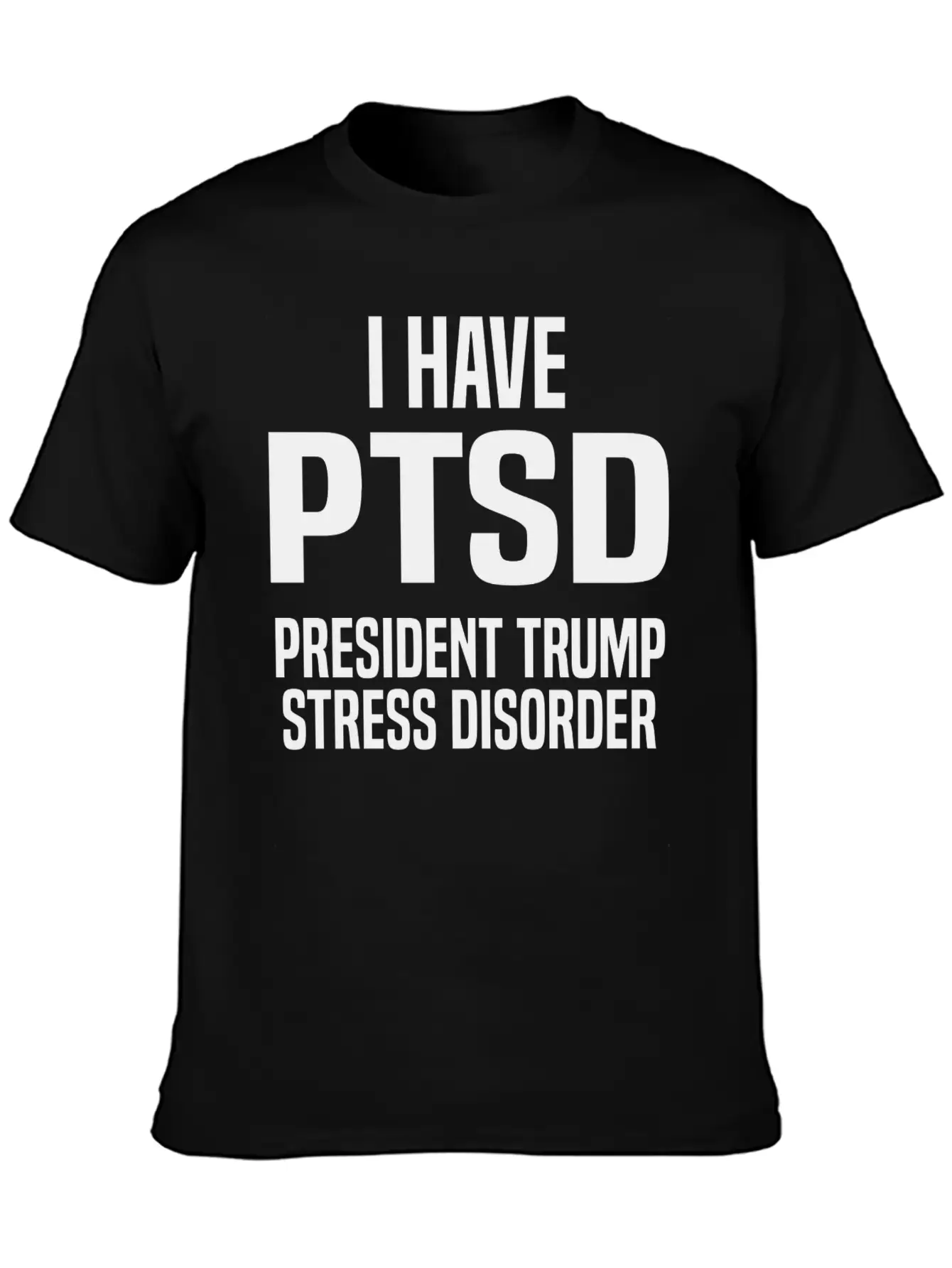 President Trump Stress Disorder Slogan Unisex Casual T-Shirt – Clean Design For Daily Comfort