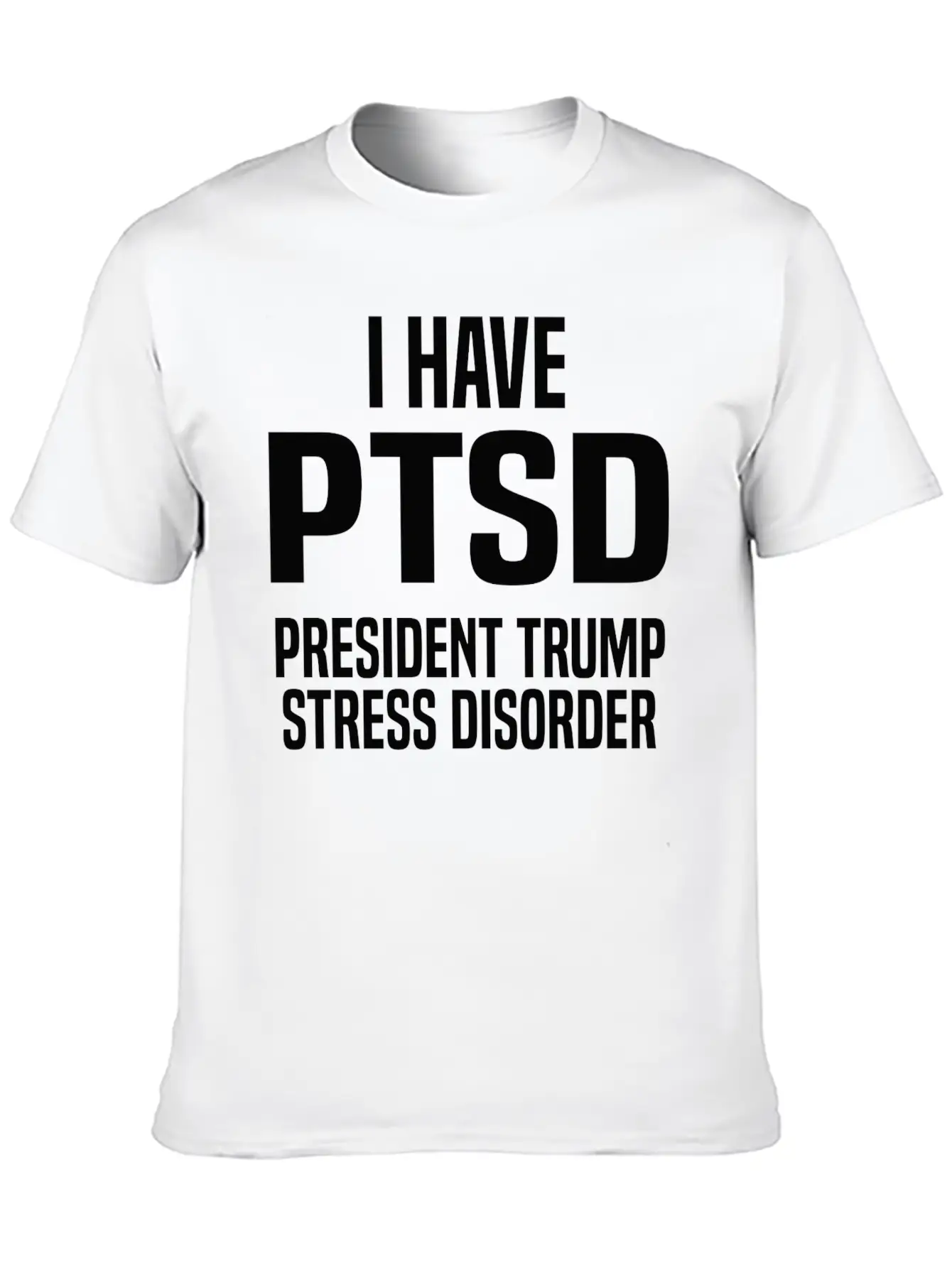 President Trump Stress Disorder Slogan Unisex Casual T-Shirt – Clean Design For Daily Comfort