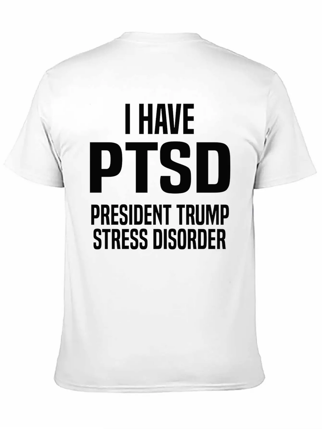 President Trump Stress Disorder Slogan Unisex Casual T-Shirt – Clean Design For Daily Comfort