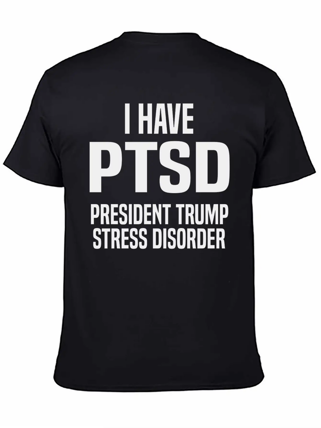 President Trump Stress Disorder Slogan Unisex Casual T-Shirt – Clean Design For Daily Comfort