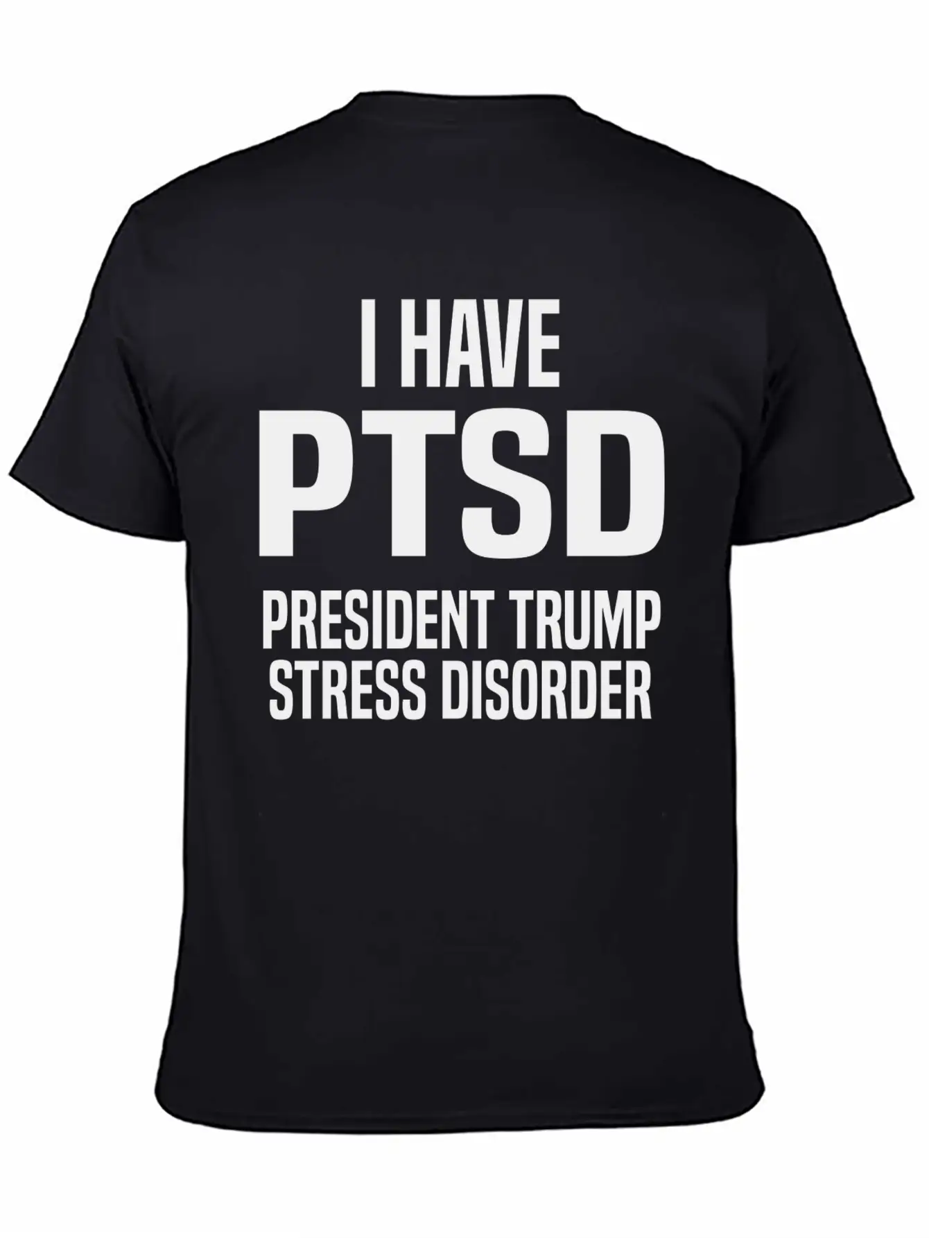 President Trump Stress Disorder Slogan Unisex Casual T-Shirt – Clean Design For Daily Comfort