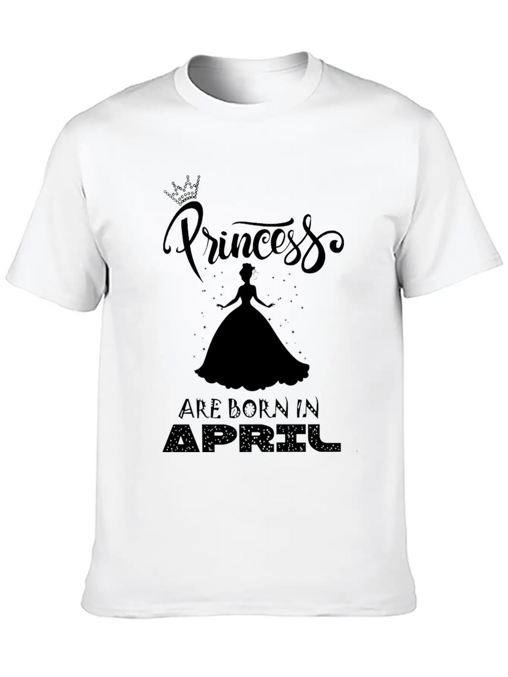 Princess Are Born In APRIL Breathable Soft Cotton T-Shirt – Timeless Casual Look