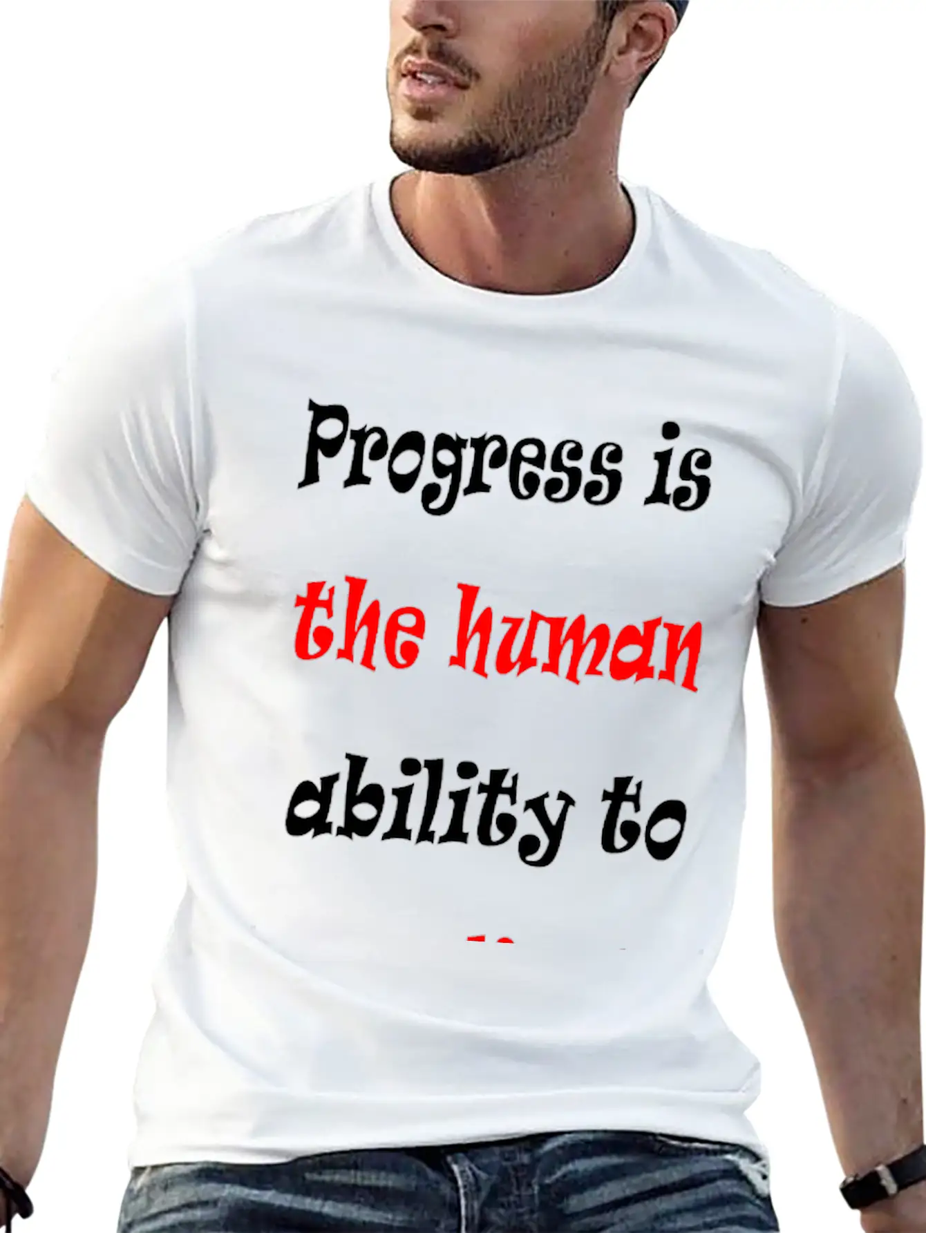 Progress Is The Human Ability To Complicate Simpl Stylish Everyday T-Shirt – Unisex Basic Cotton Tee