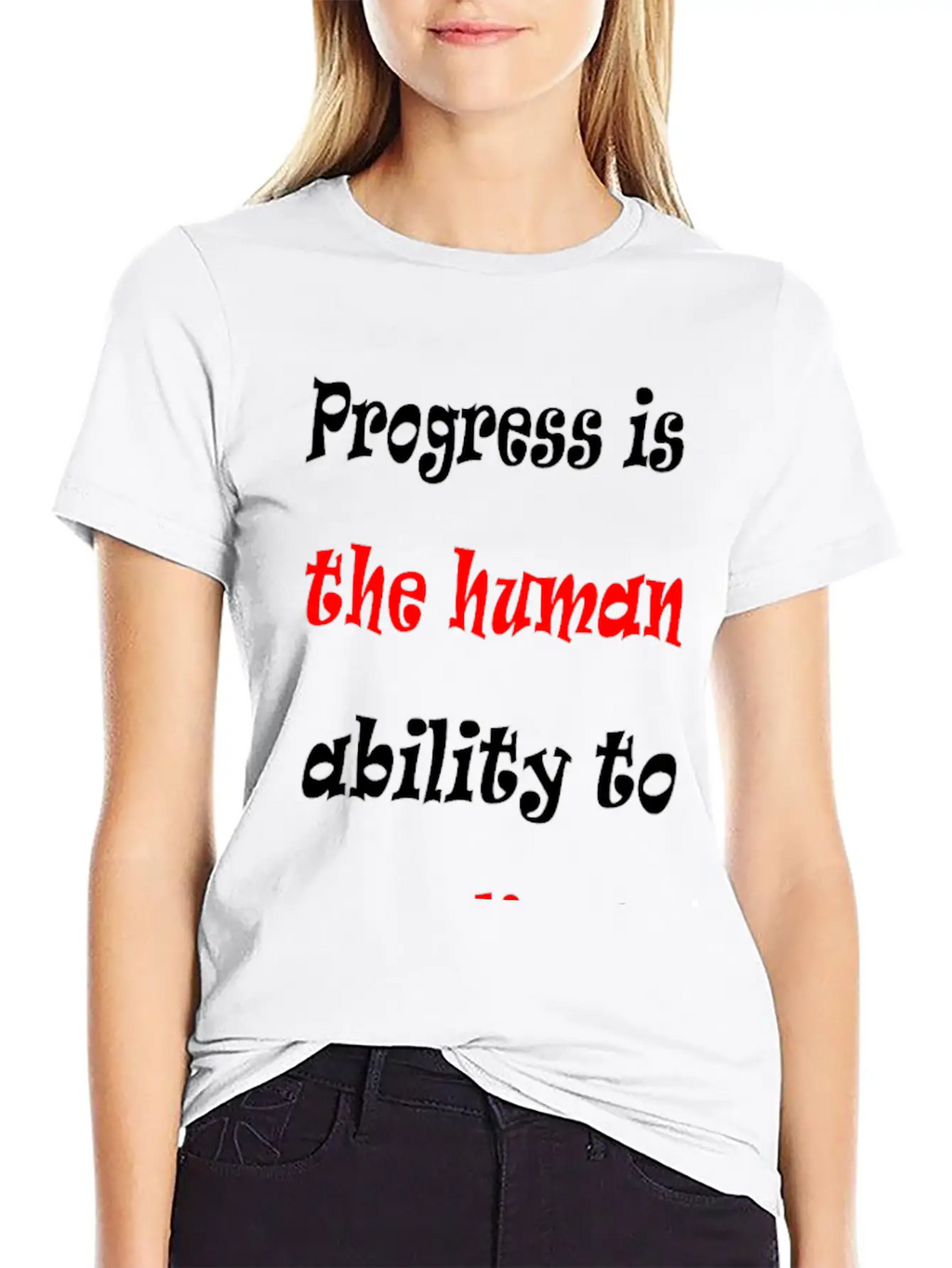 Progress Is The Human Ability To Complicate Simpl Stylish Everyday T-Shirt – Unisex Basic Cotton Tee