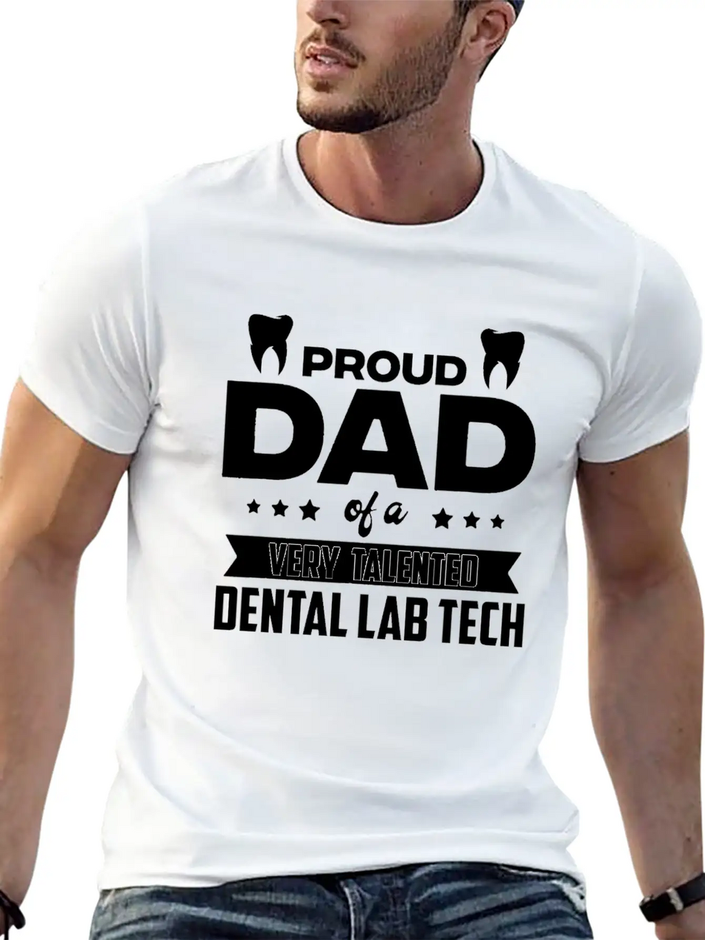 Proud Dad Of A Very Talented Dental Lab Tech Stylish Everyday T-Shirt – Unisex Basic Cotton Tee