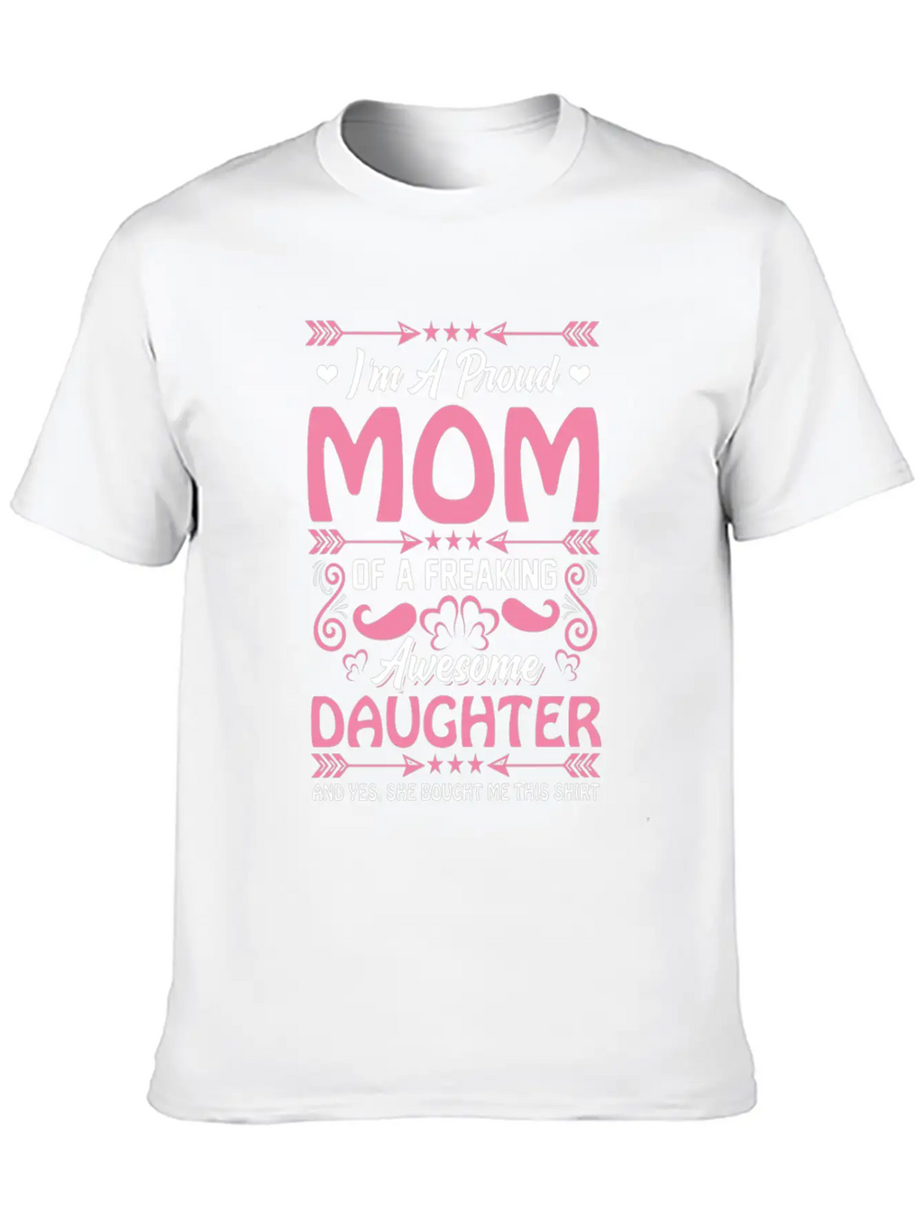 Proud Mama Funny Present From Awesome Daugther Unisex Casual T-Shirt – Clean Design For Daily Comfort