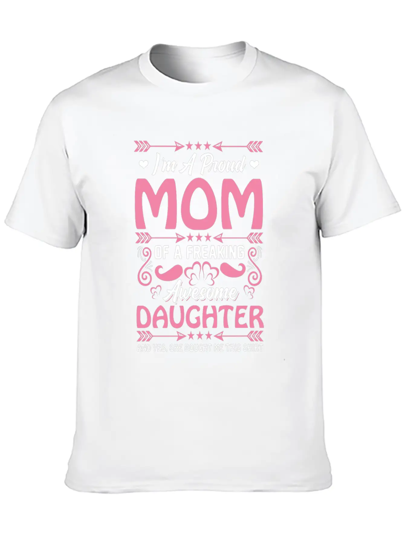 Proud Mama Funny Present From Awesome Daugther Unisex Casual T-Shirt – Clean Design For Daily Comfort