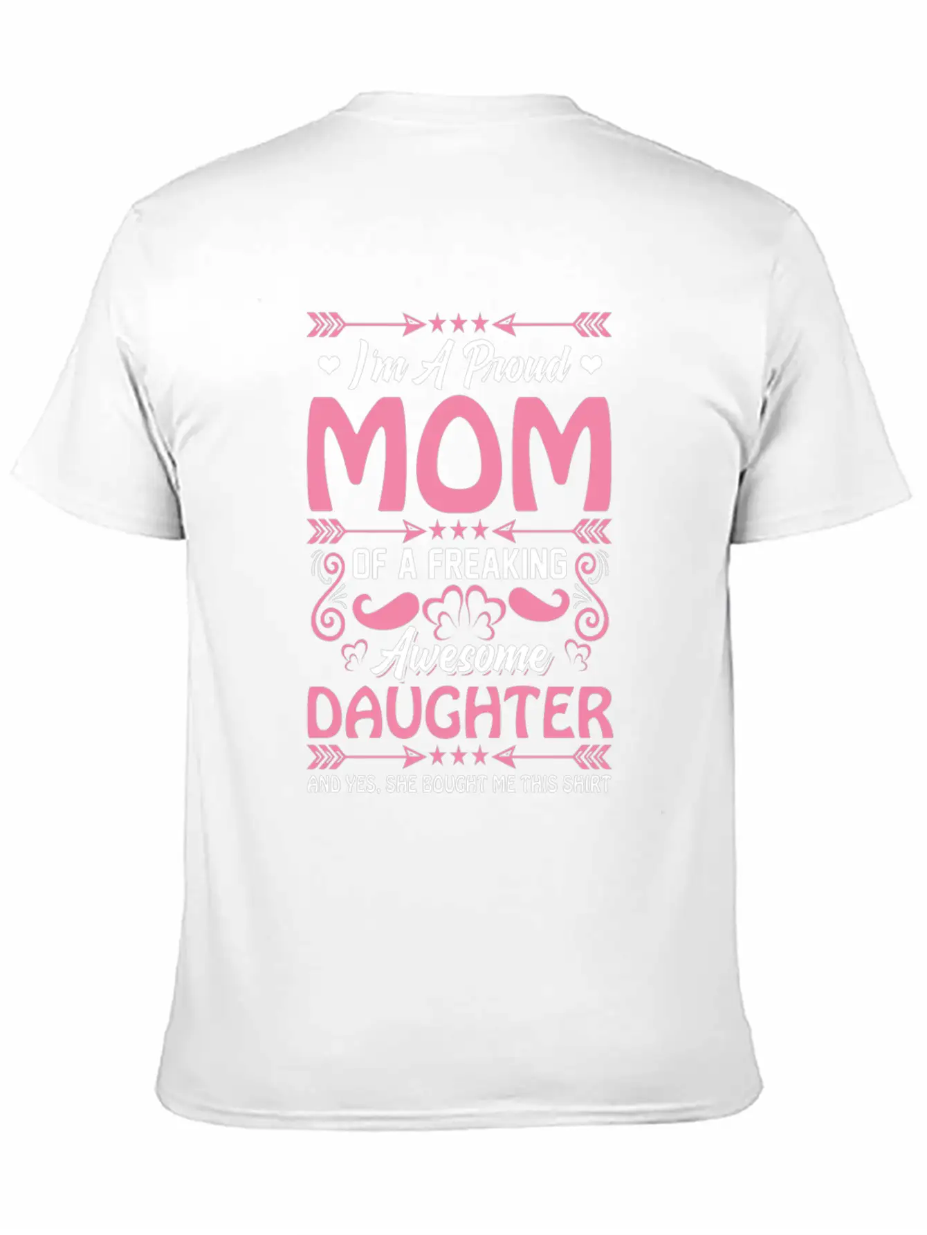 Proud Mama Funny Present From Awesome Daugther Unisex Short Sleeve Soft Cotton T-Shirt – Casual Everyday Wear