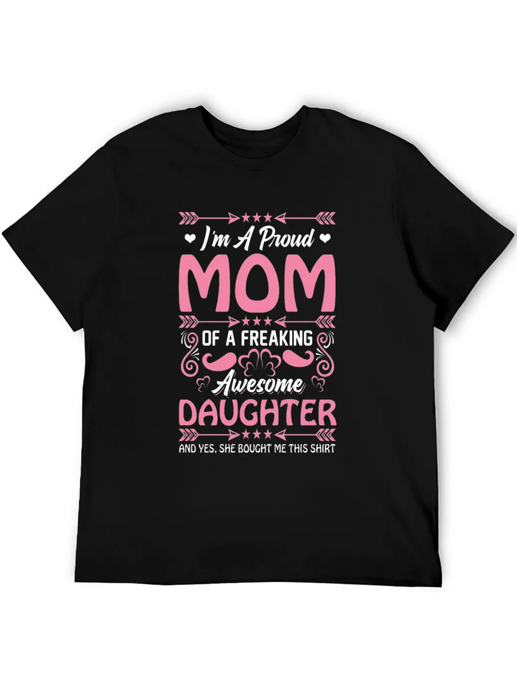 Proud Mama Funny Present From Awesome Daugther Unisex Short Sleeve Soft Cotton T-Shirt – Casual Everyday Wear